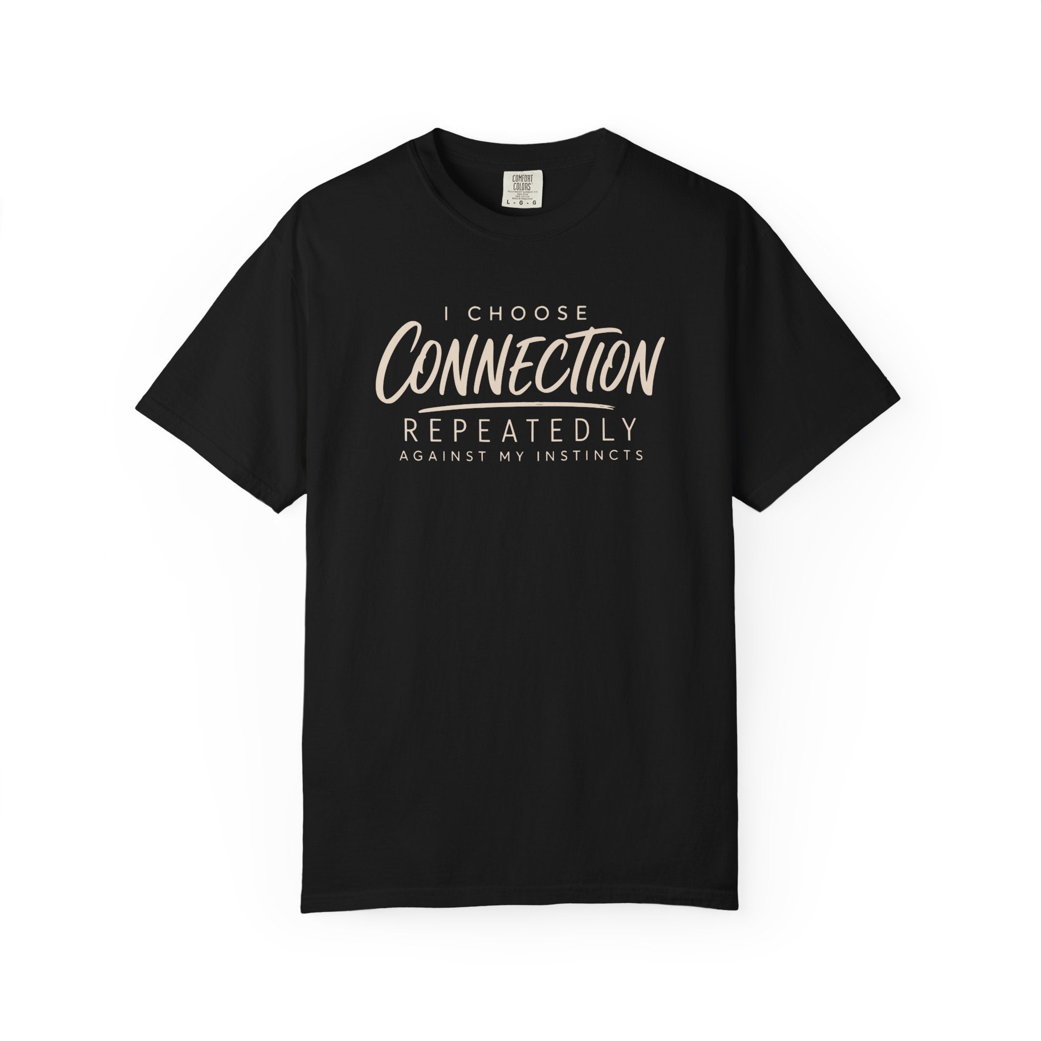 I Choose Connection Repeatedly T-shirt