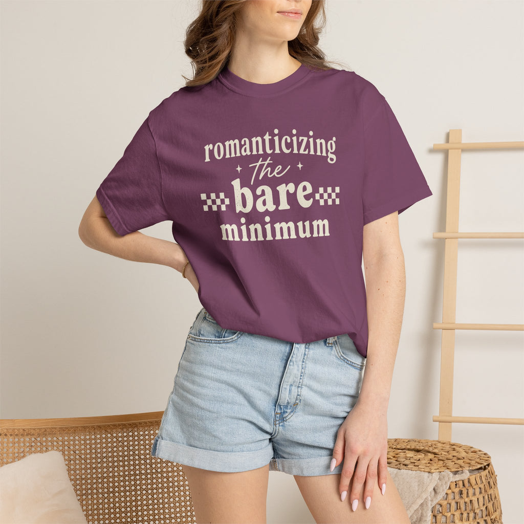 Romanticizing The Bare Minimum T-shirt