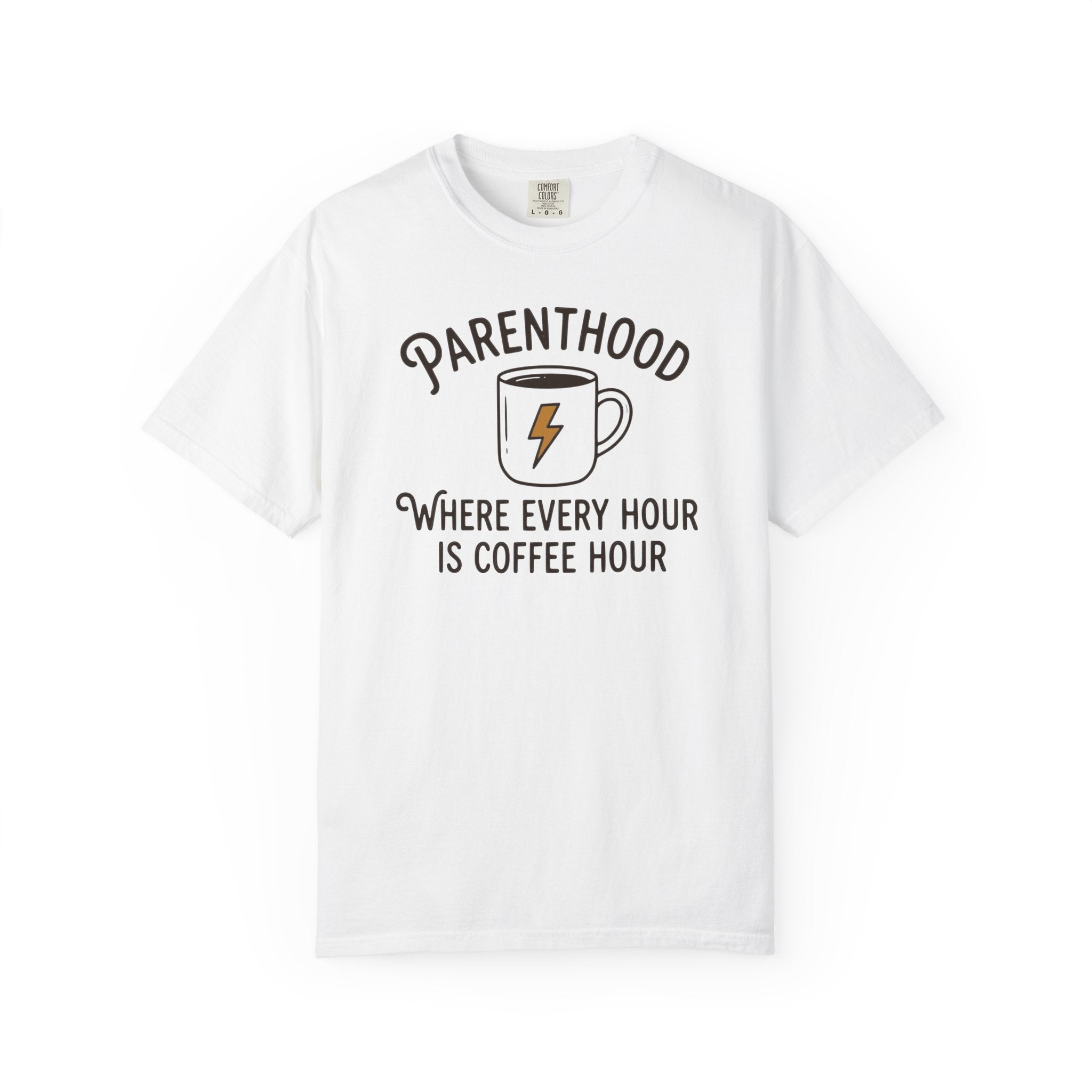 Parenthood Where Every Hour Is Coffee Hour T-shirt