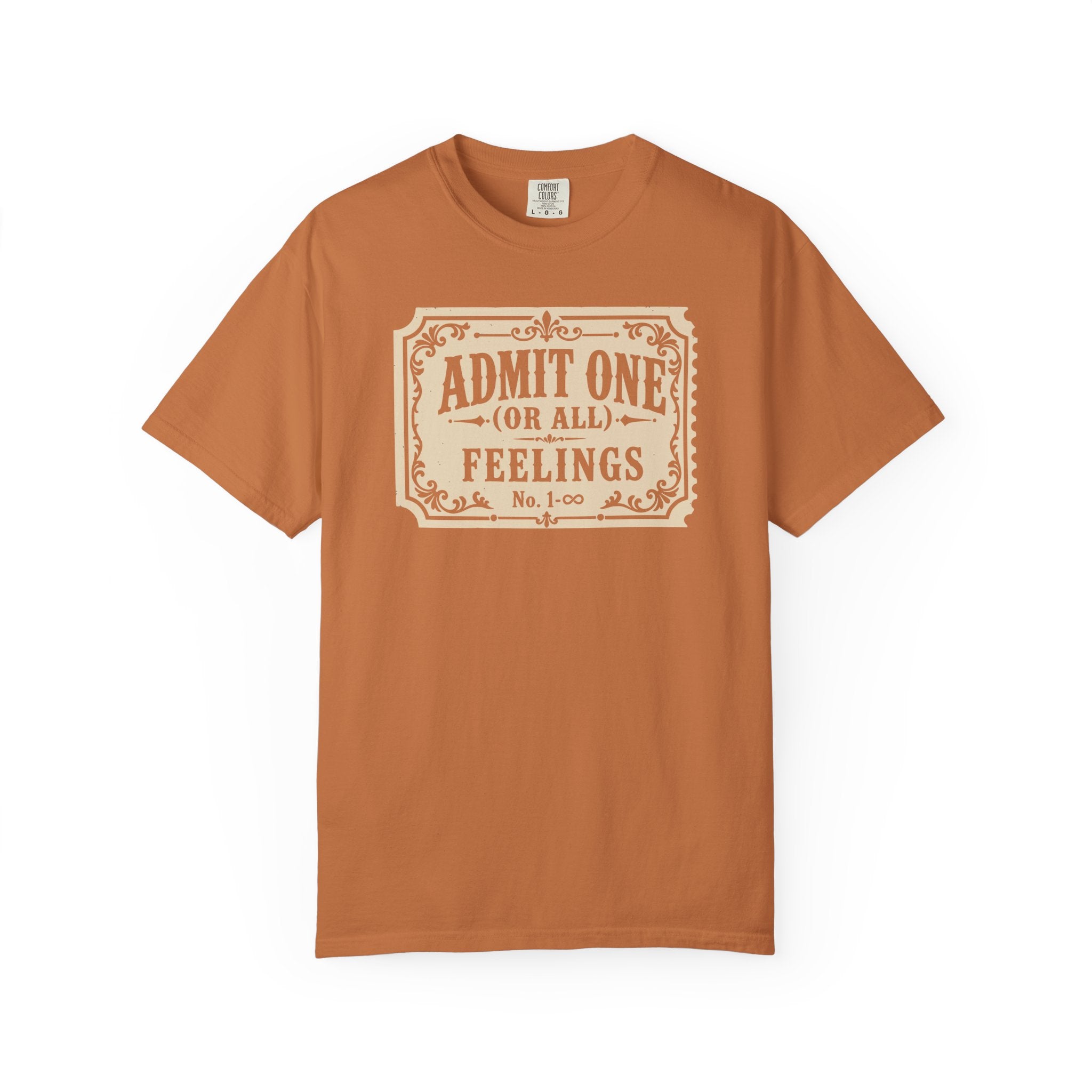 Admit One Or All Feelings T-shirt