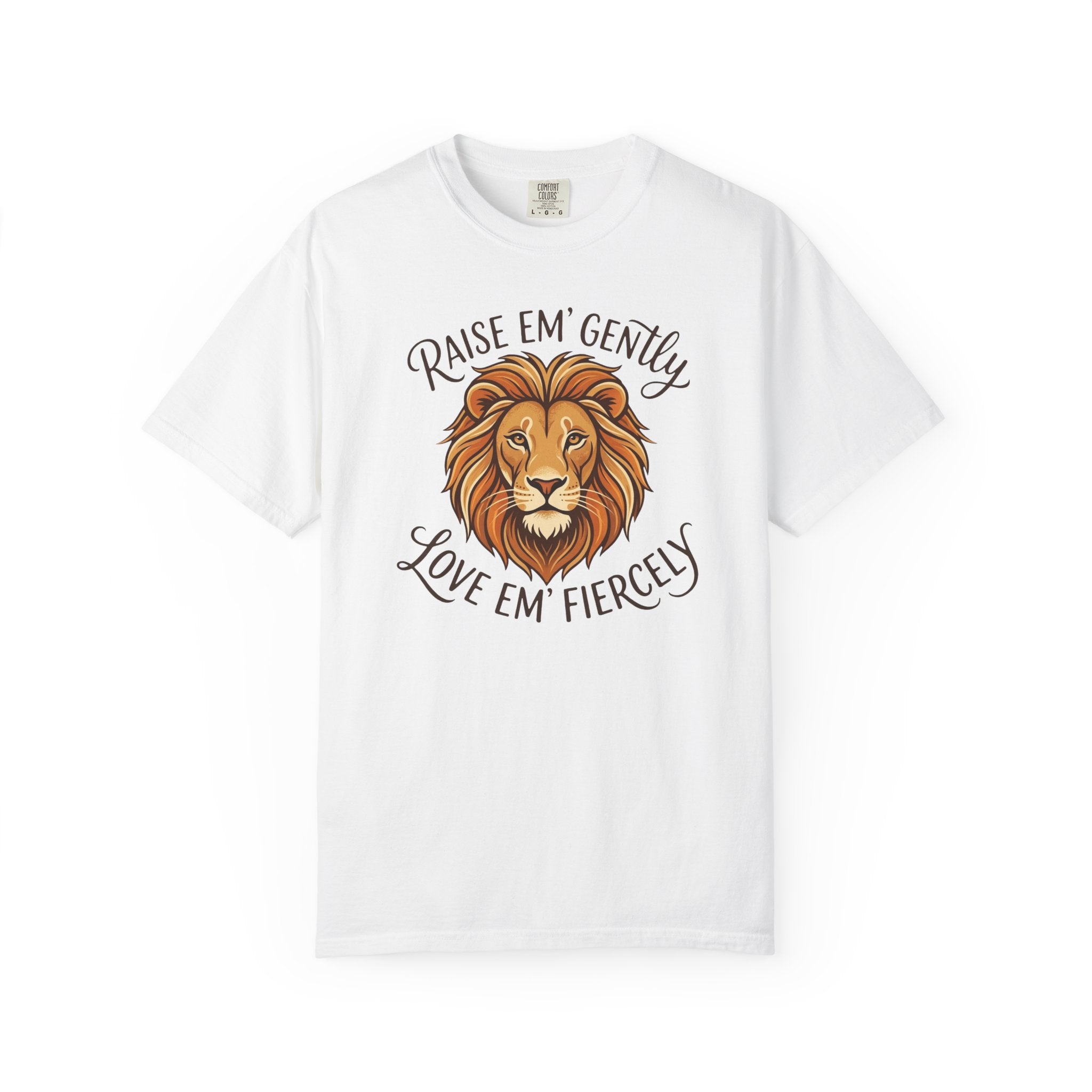 Raise Em Gently Love Em Fiercely T-shirt