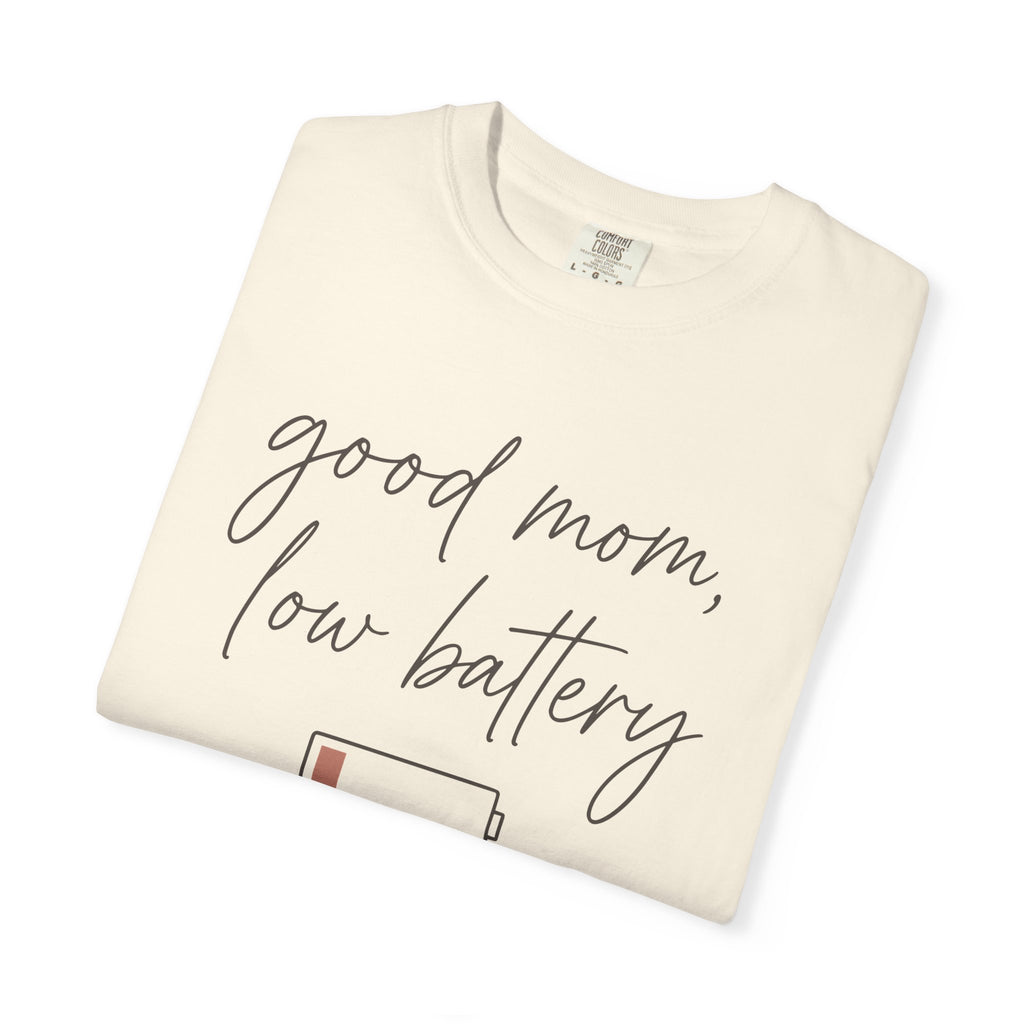 Good Mom Low Battery T-shirt