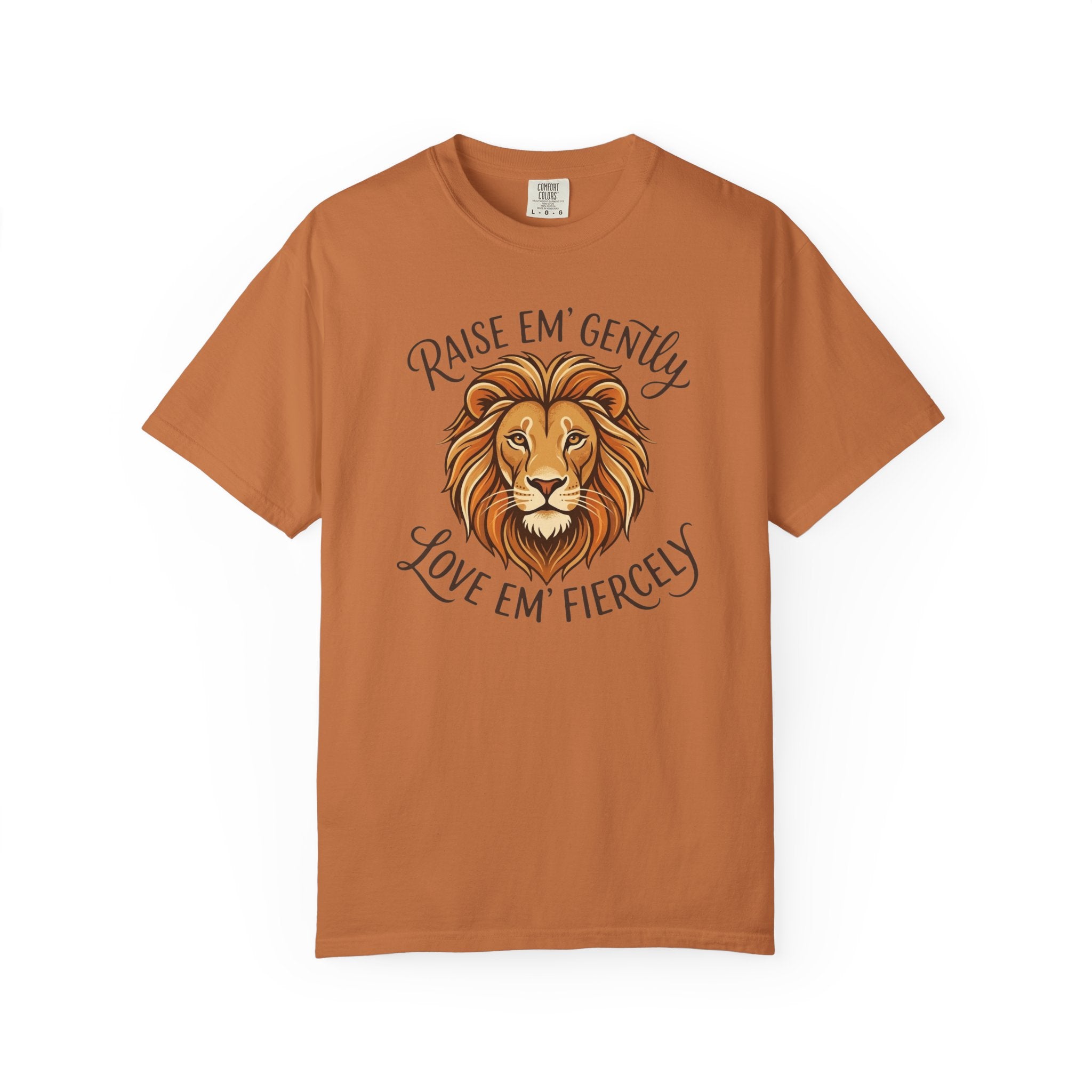 Raise Em Gently Love Em Fiercely T-shirt