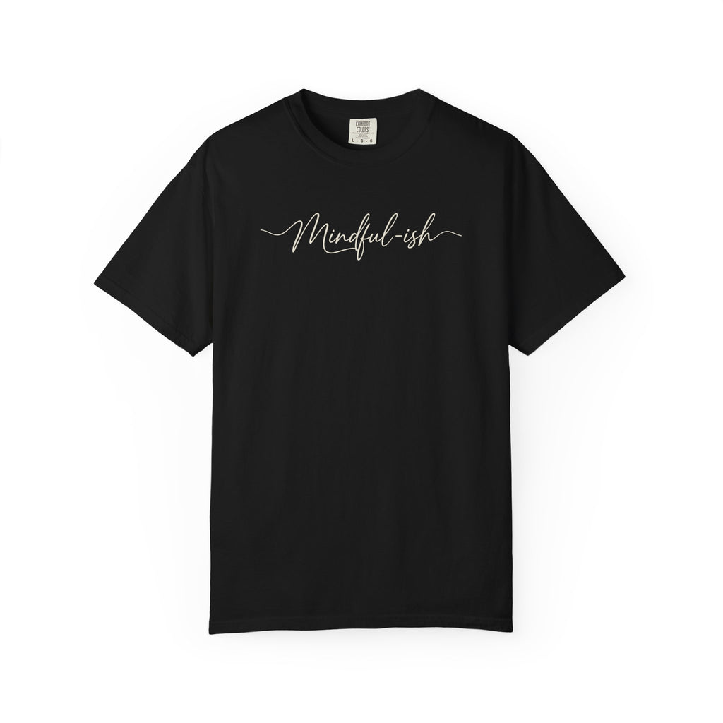 Mindful-ish T-shirt