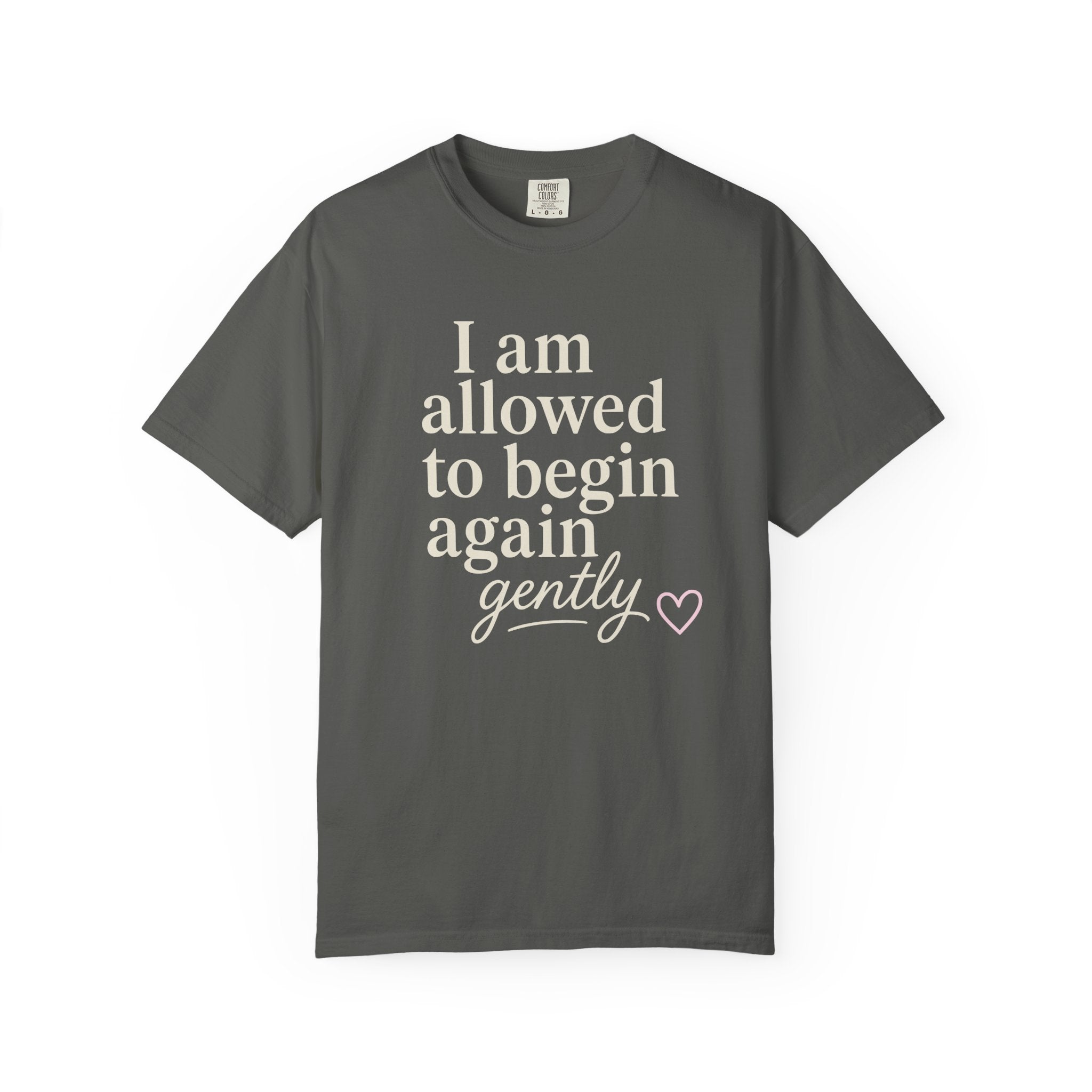 I Am Allowed To Begin Again Gently T-shirt
