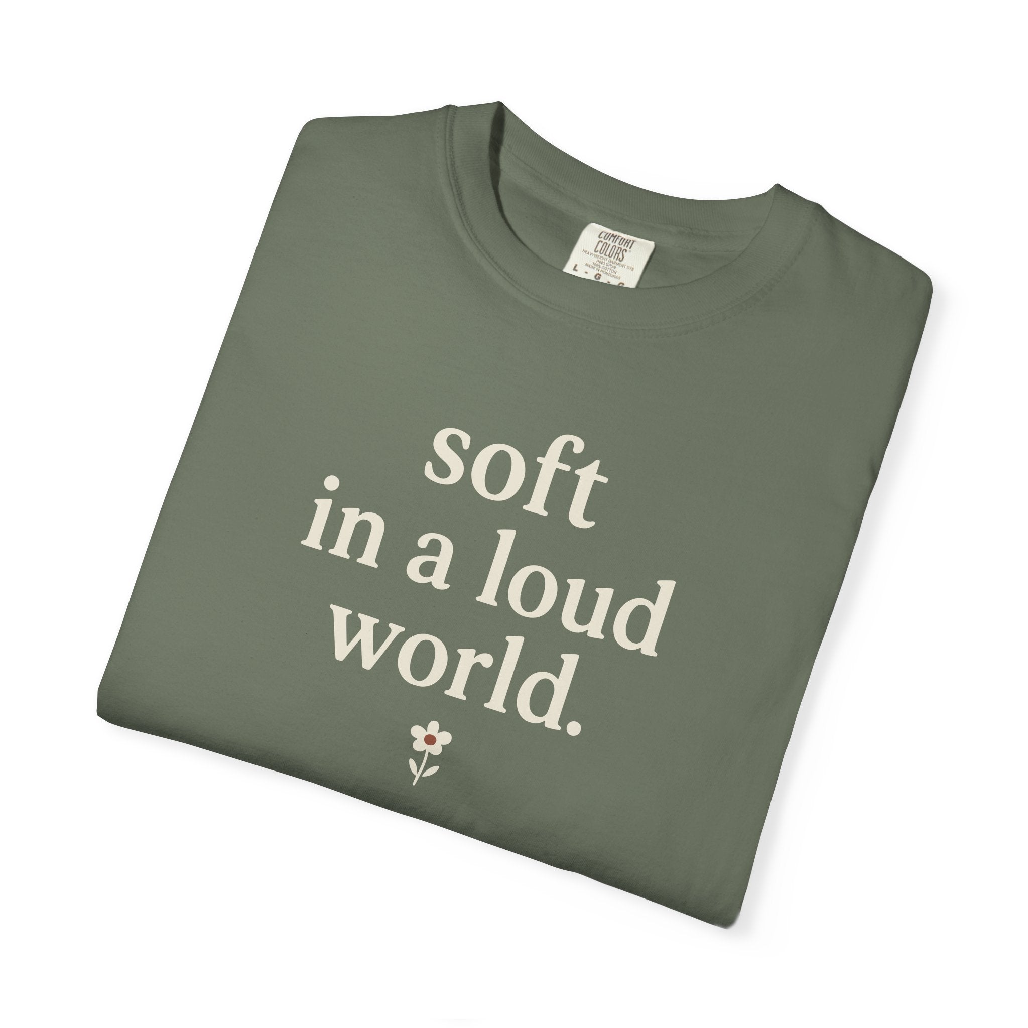 Soft In A Loud World T-shirt