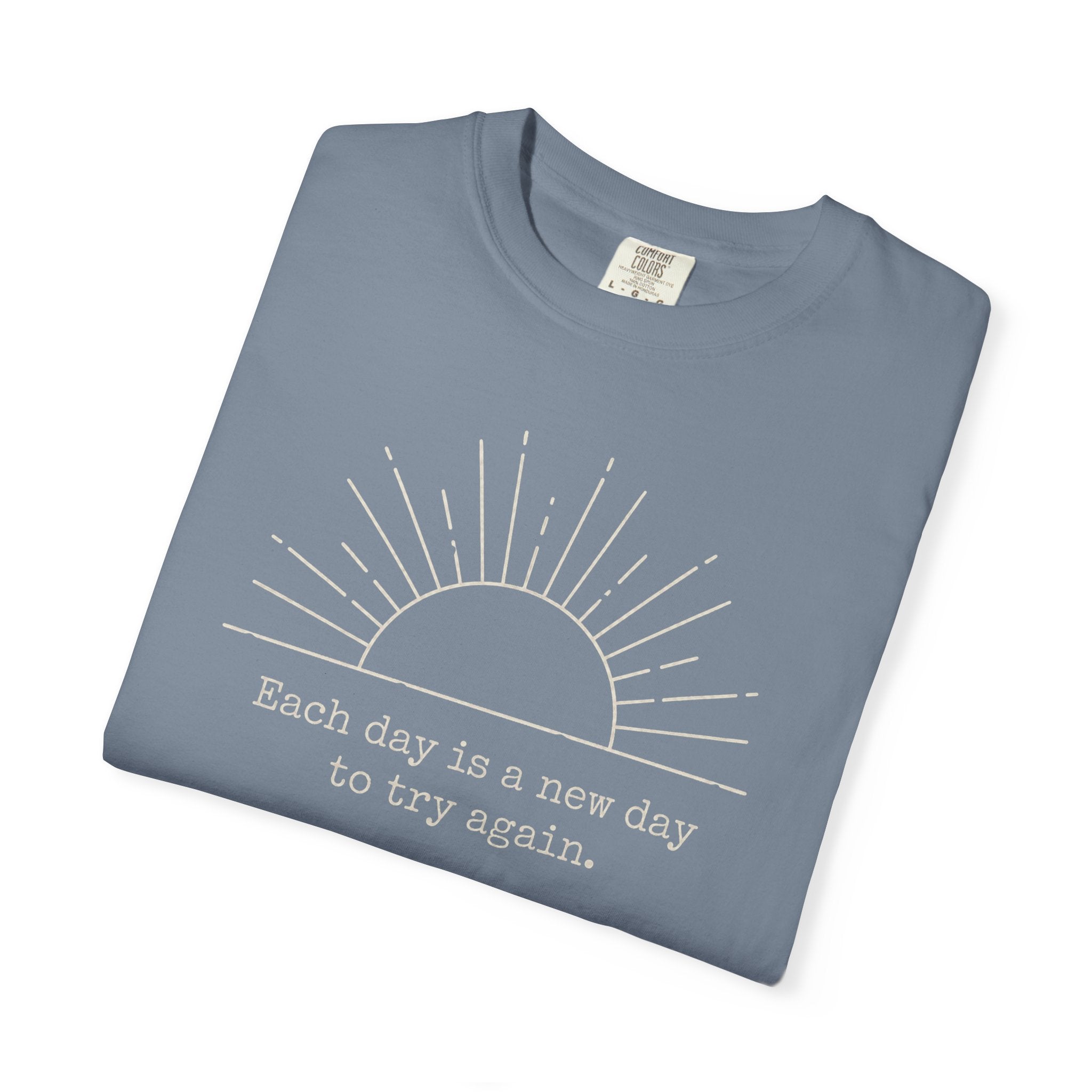 Each Day Is A New Day To Try Again T-shirt