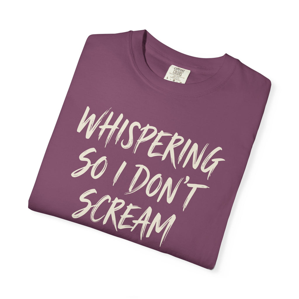 Whispering So I Don't Scream T-shirt