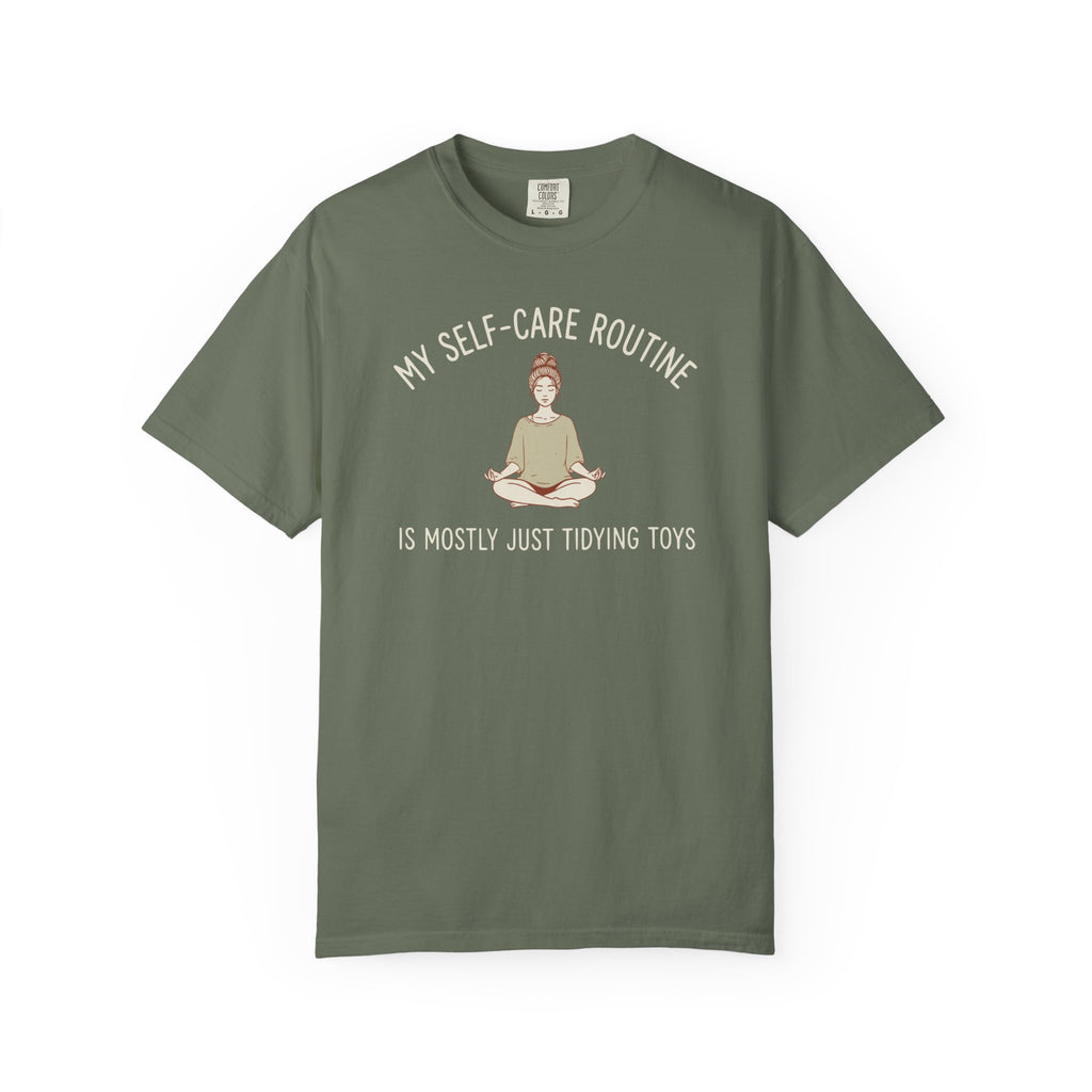My Self-Care Routine Is Mostly Just Tidying Toys T-shirt