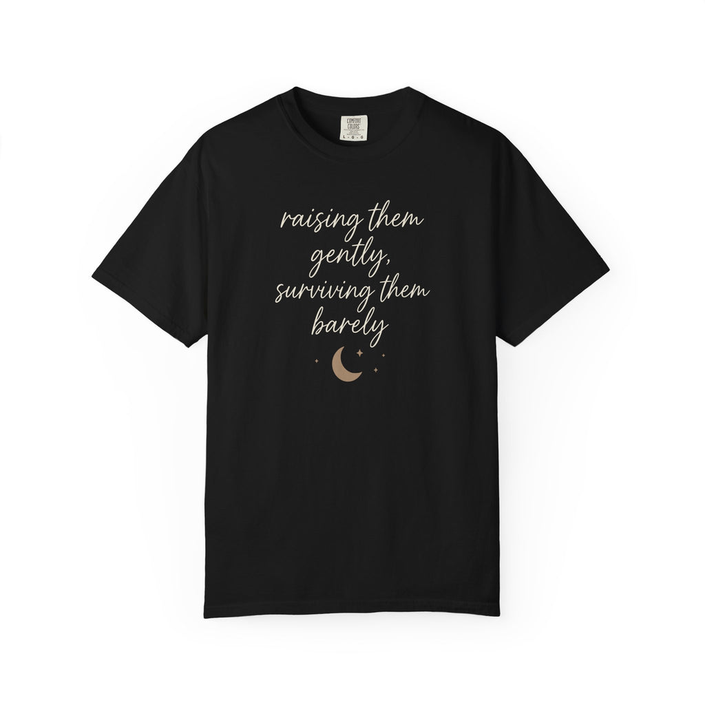 Raising Them Gently Surviving Them Barely T-shirt