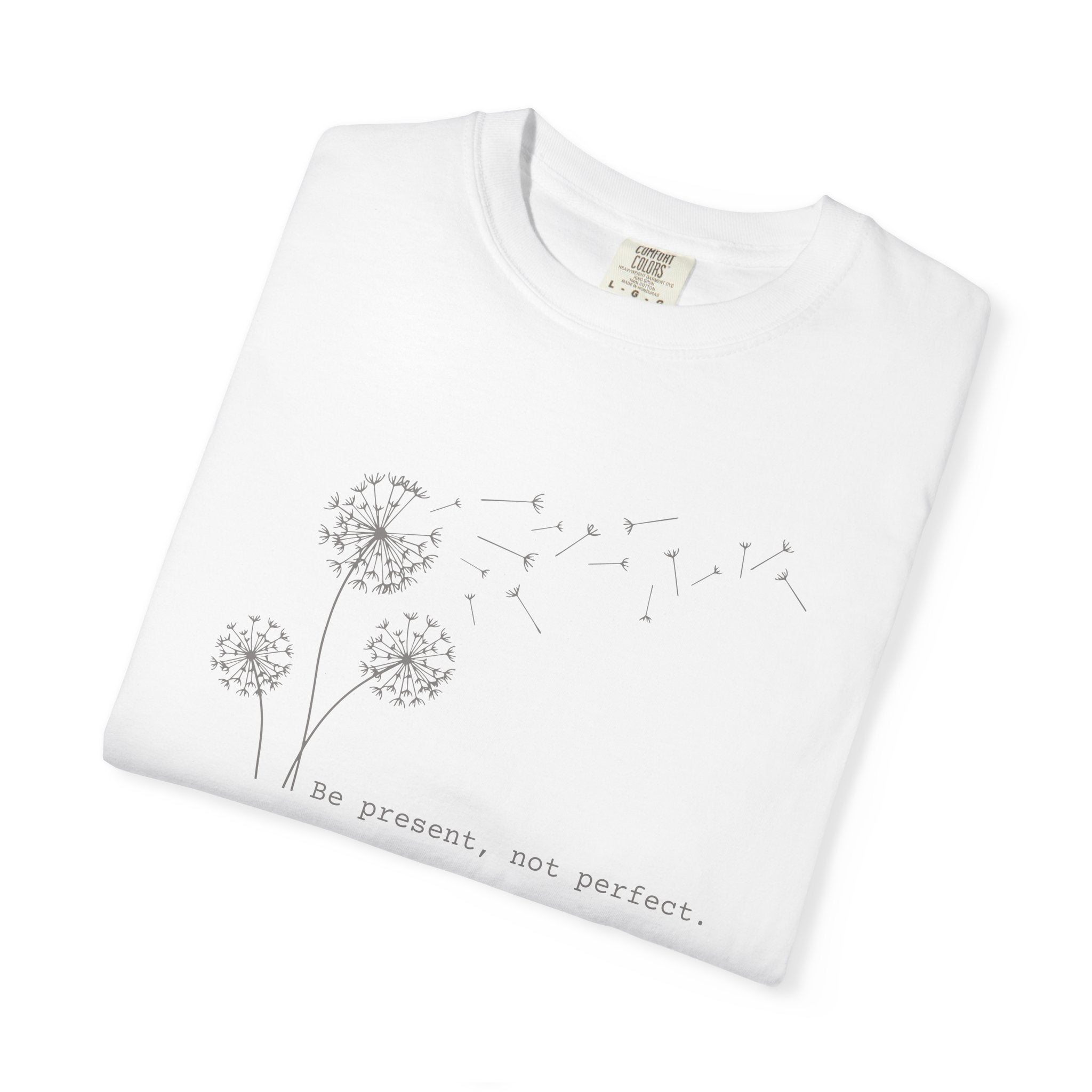 Be Present Not Perfect T-shirt