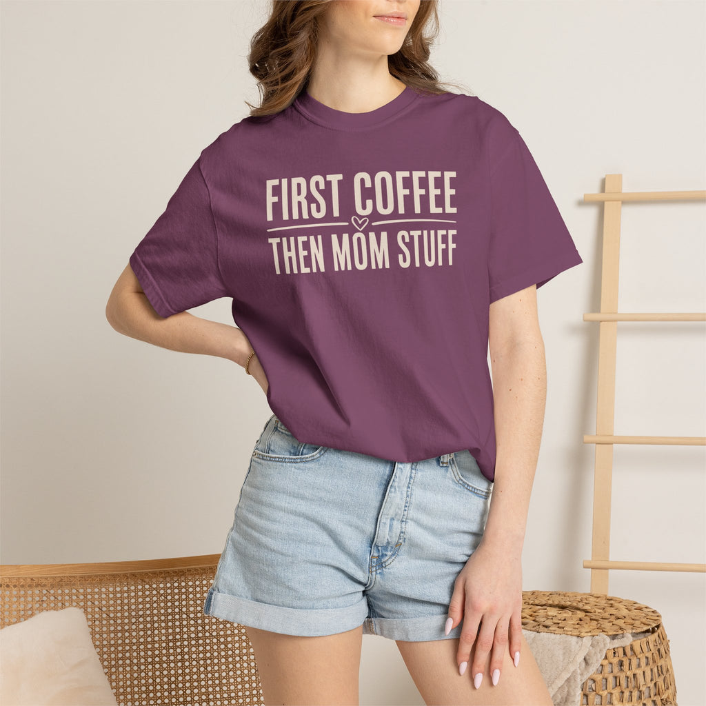 First Coffee Then Mom Stuff T-shirt