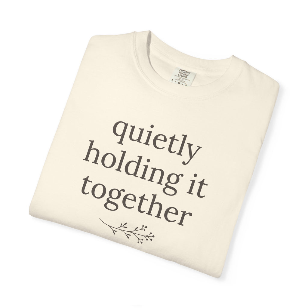 Quietly Holding It Together T-shirt