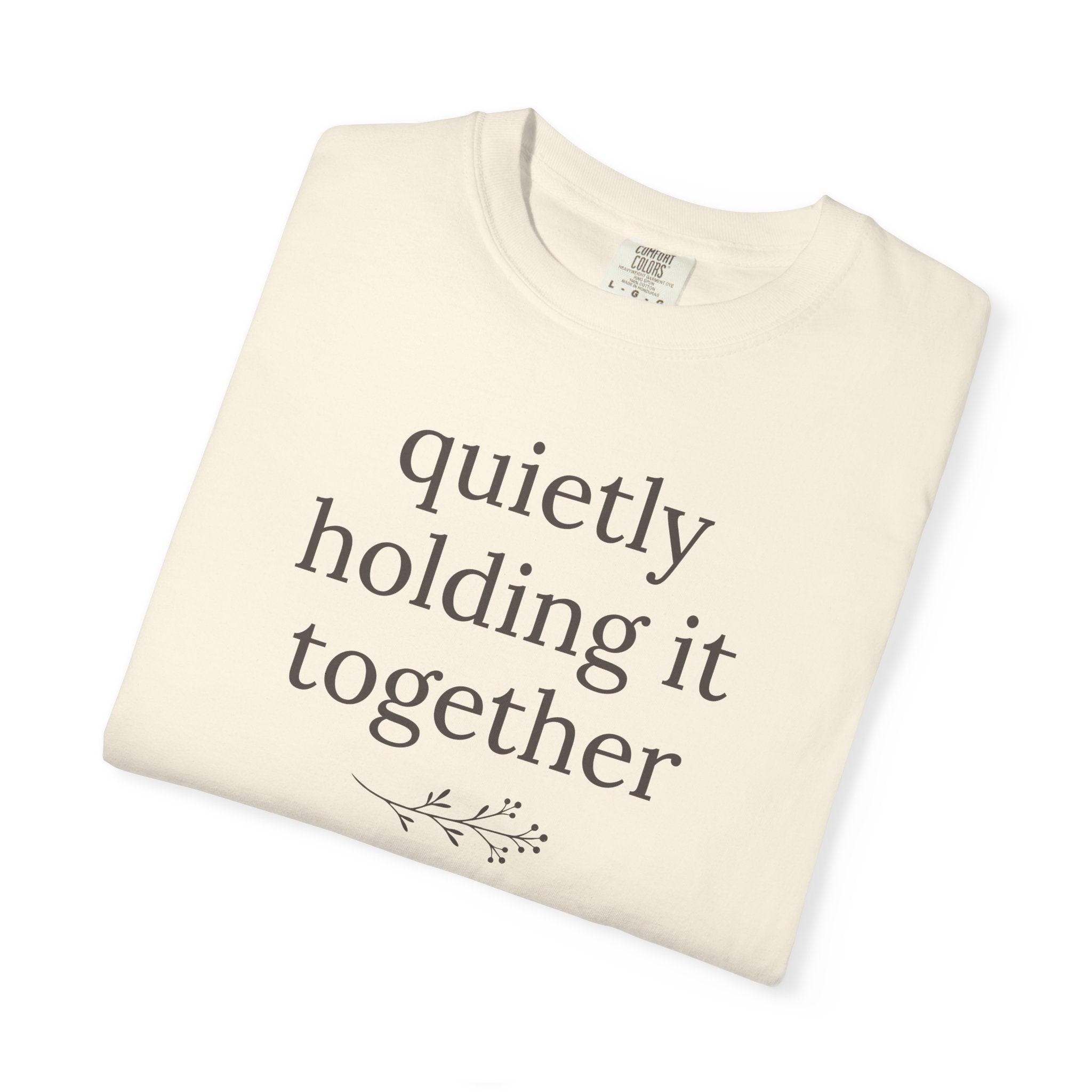 Quietly Holding It Together T-shirt