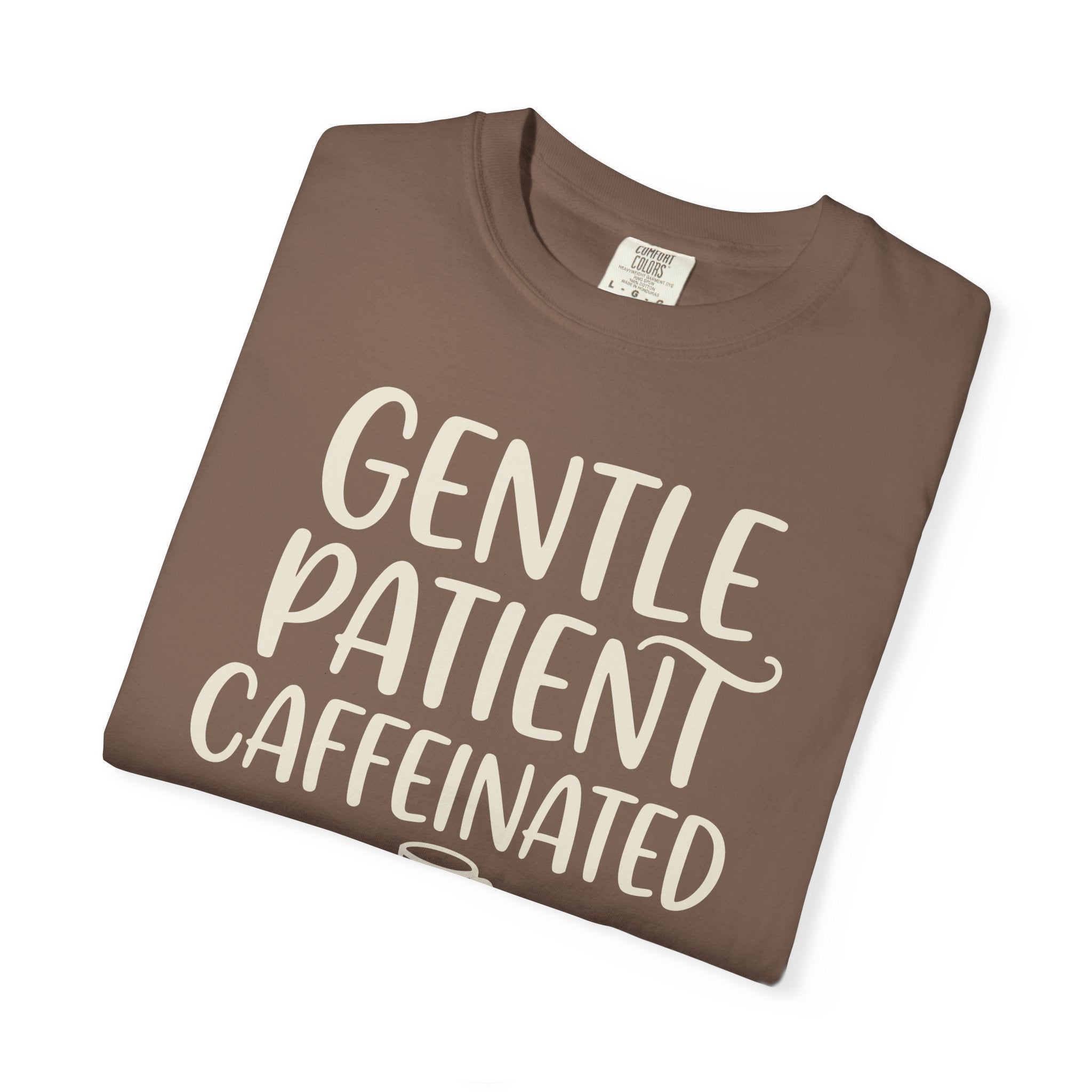 Gentle Patient Caffeinated T-shirt