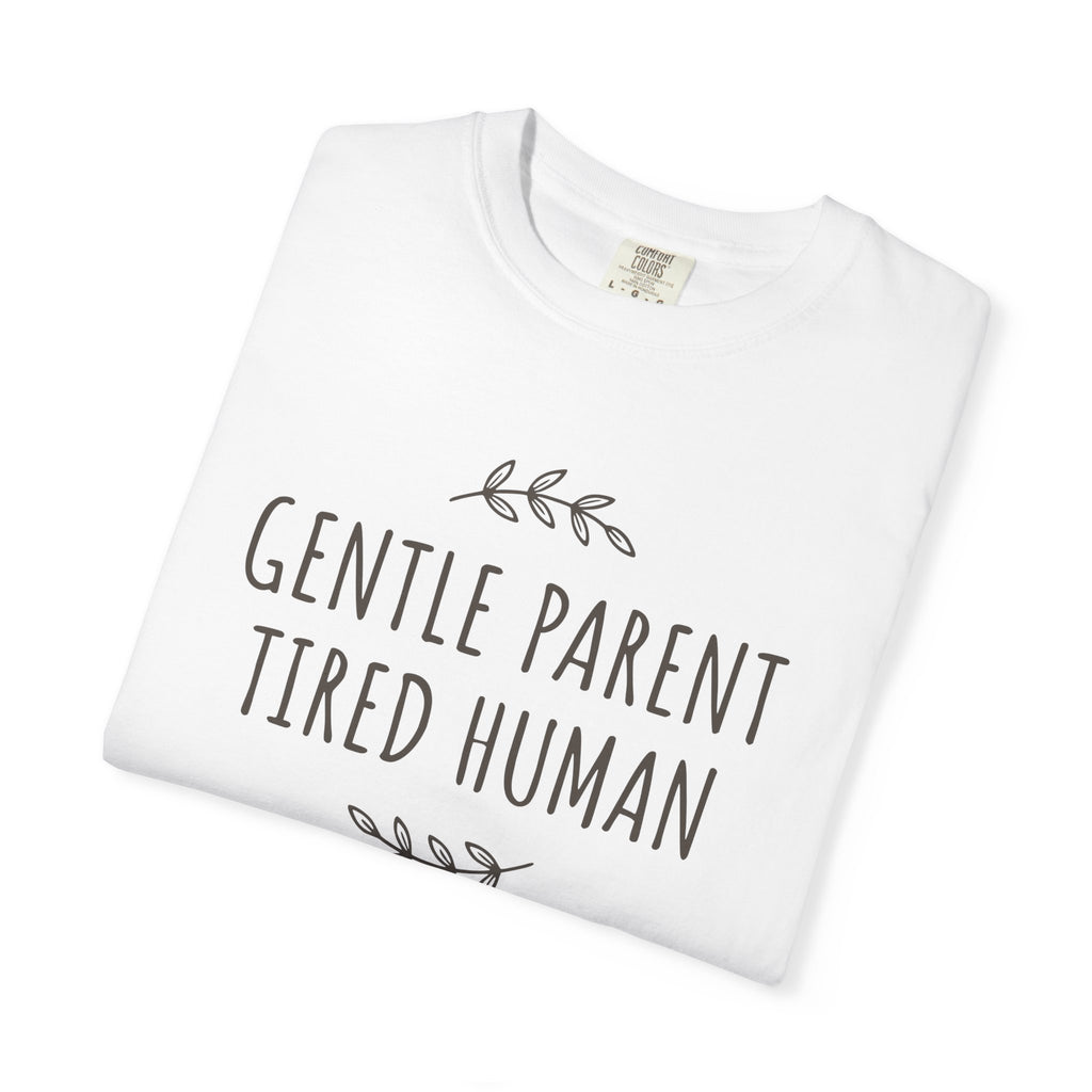 Gentle Parent Tired Human T-shirt