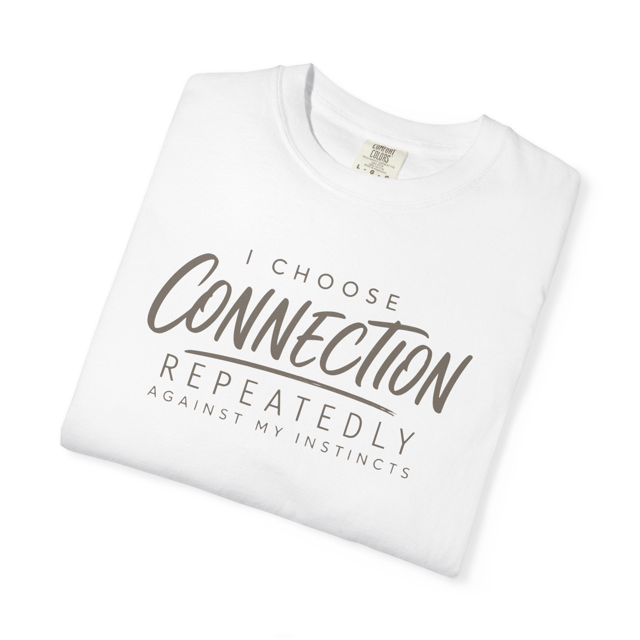 I Choose Connection Repeatedly T-shirt