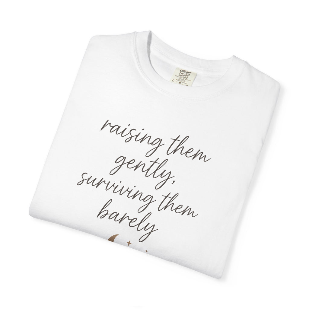 Raising Them Gently Surviving Them Barely T-shirt