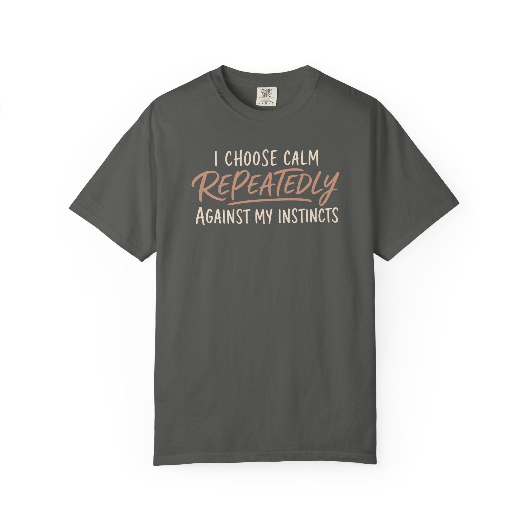 I Choose Calm Repeatedly T-shirt