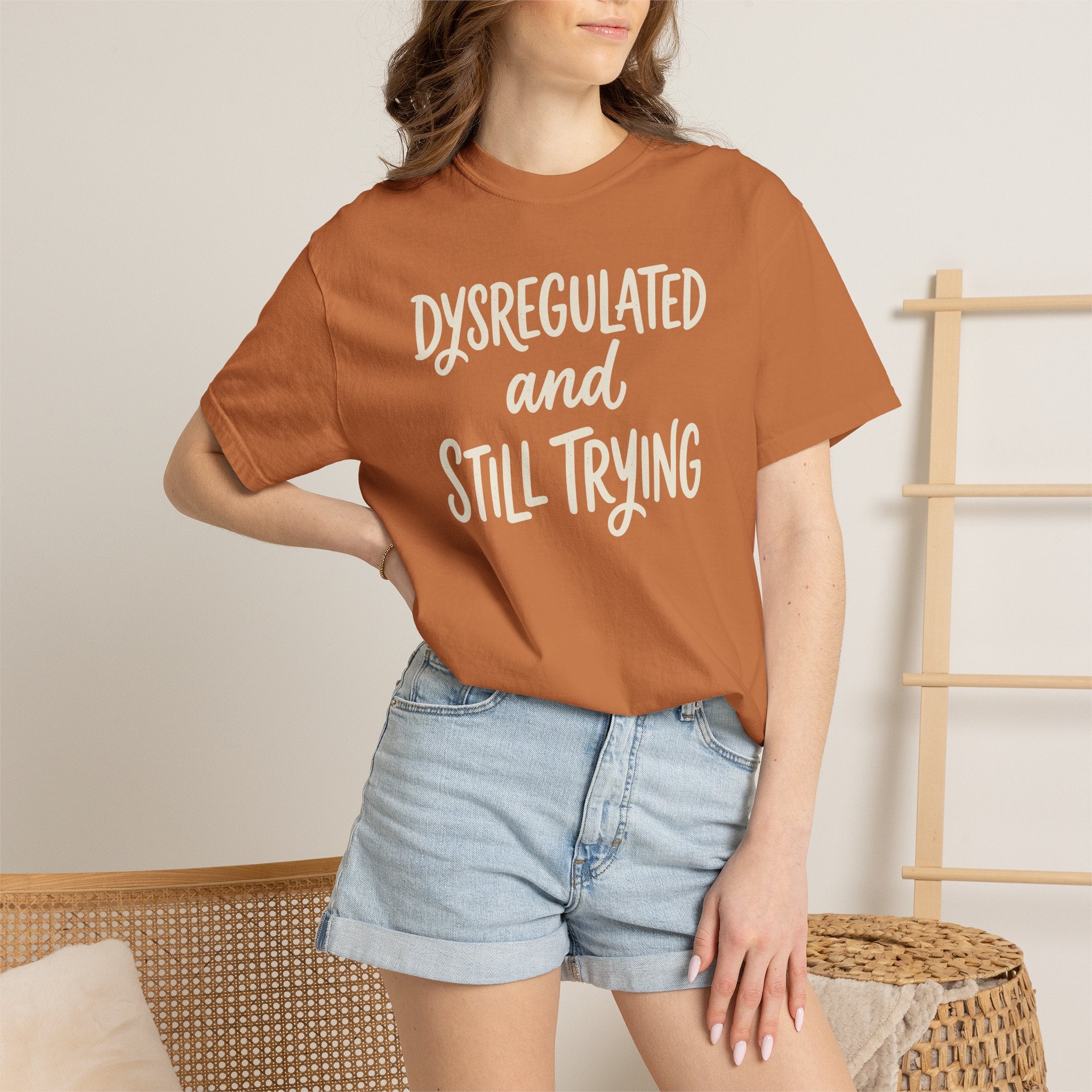 Dysregulated And Still Trying T-shirt