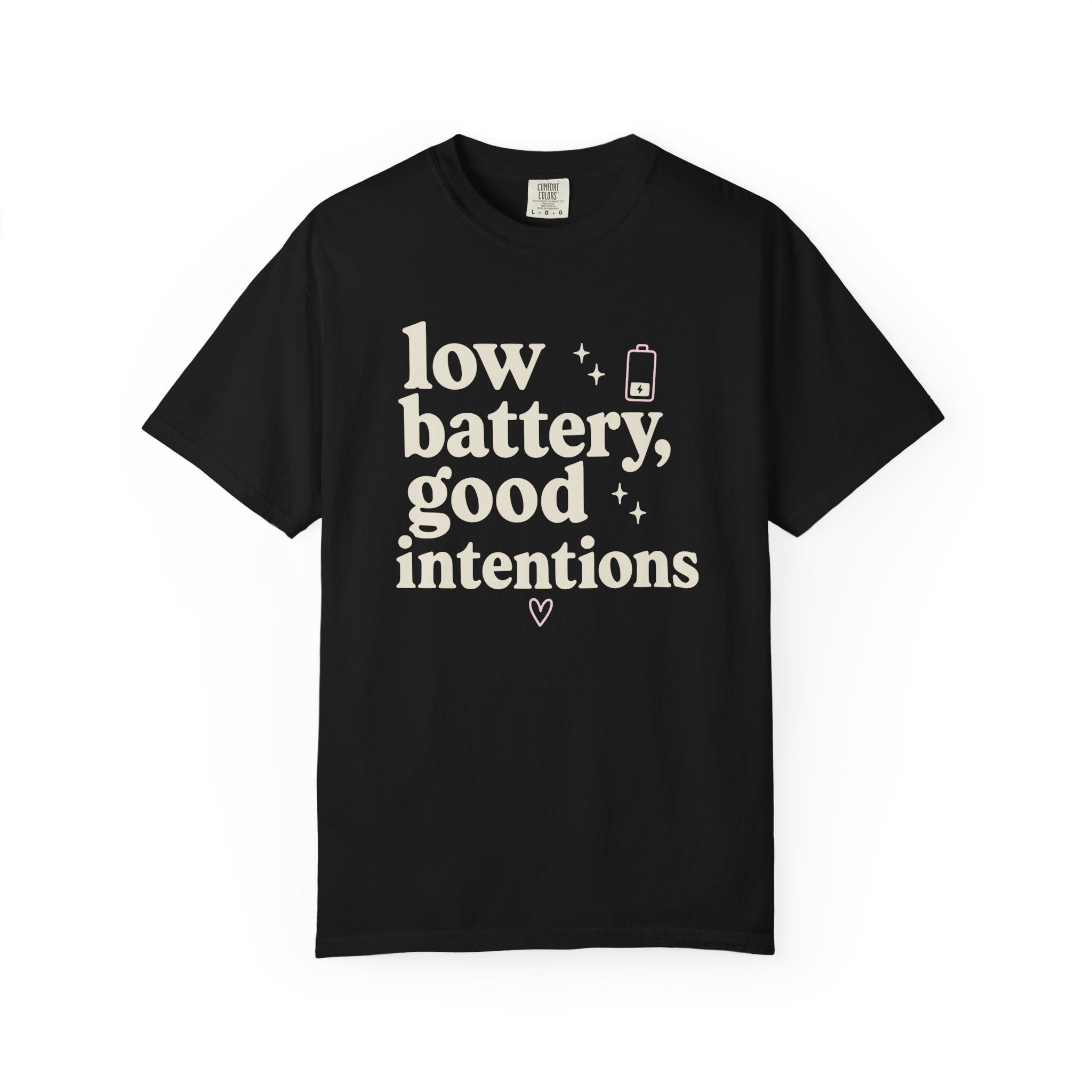 Low Battery Good Intentions T-shirt