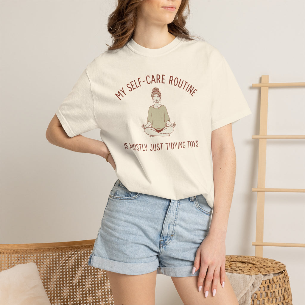 My Self-Care Routine Is Mostly Just Tidying Toys T-shirt