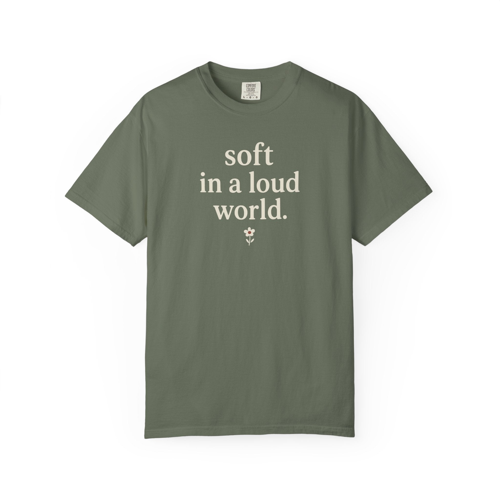 Soft In A Loud World T-shirt