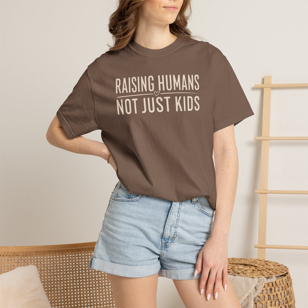 Raising Humans Not Just Kids T-shirt