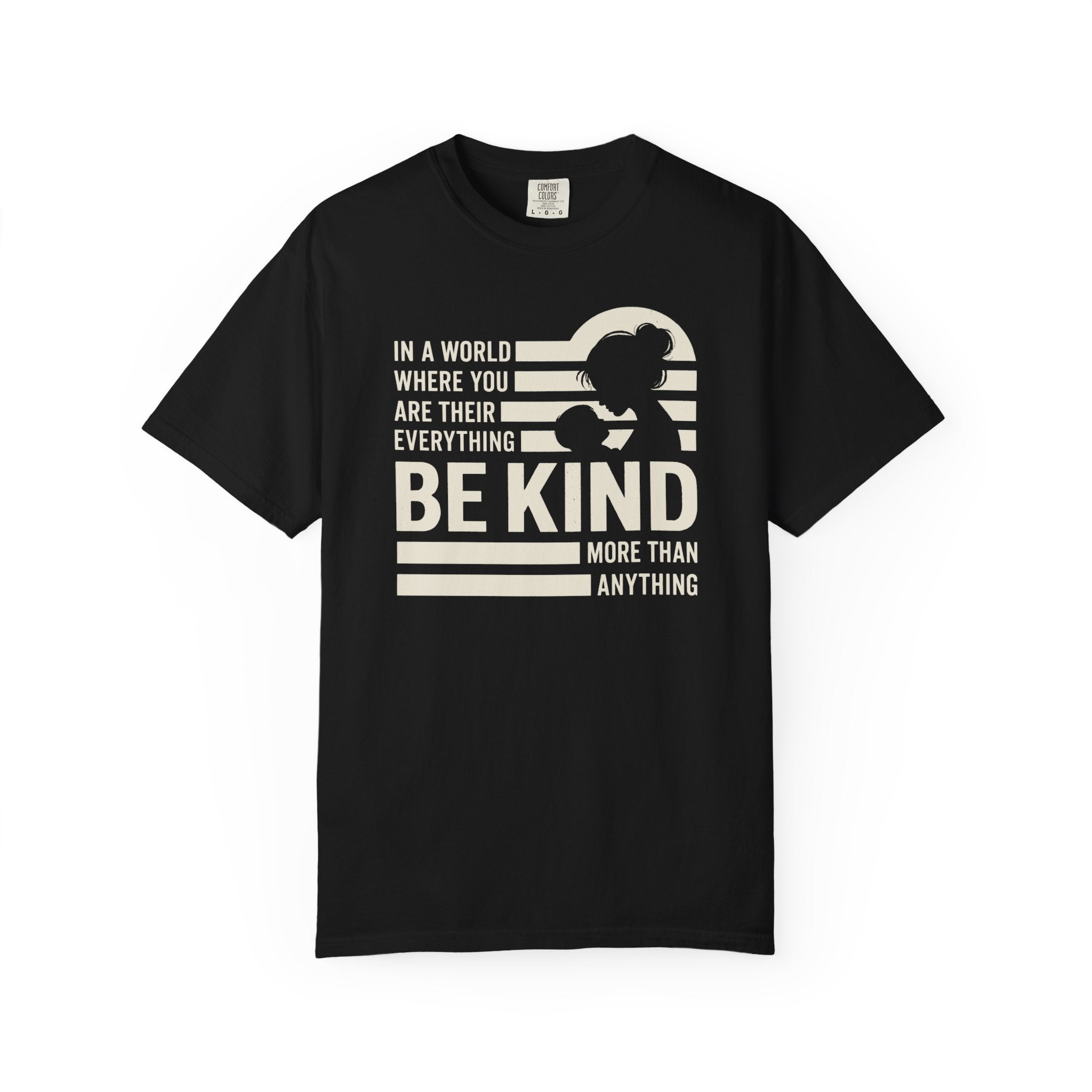 Be Kind More Than Anything T-shirt