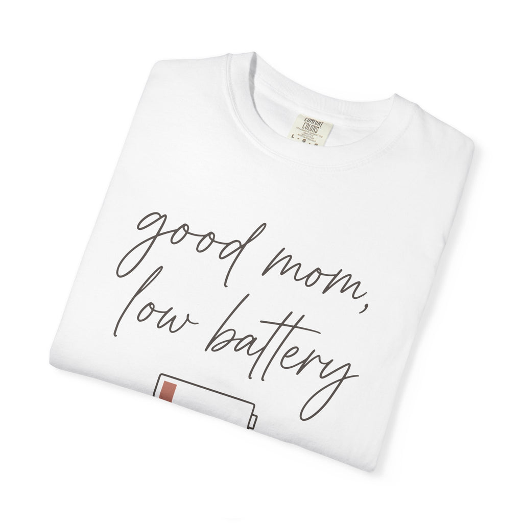 Good Mom Low Battery T-shirt