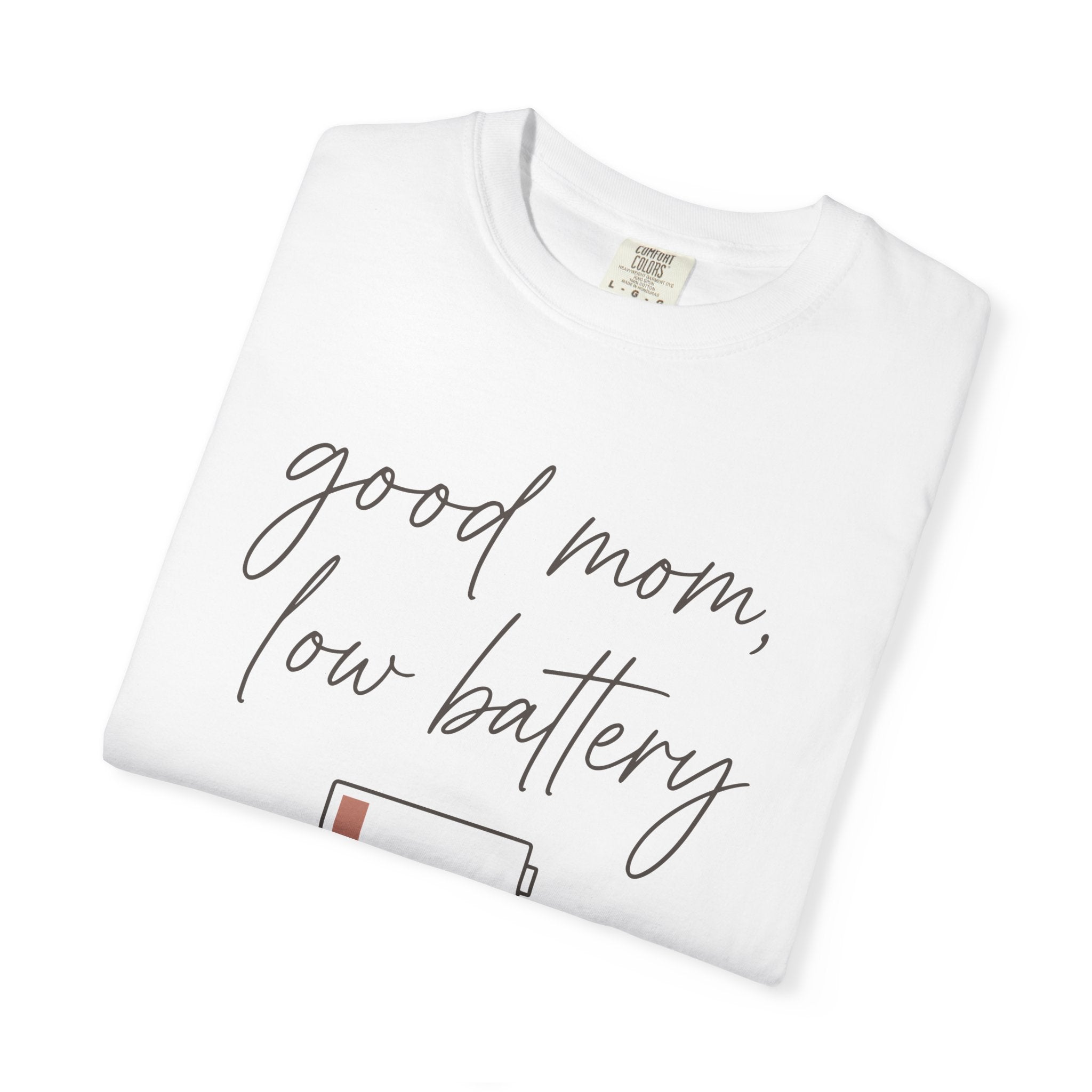 Good Mom Low Battery T-shirt