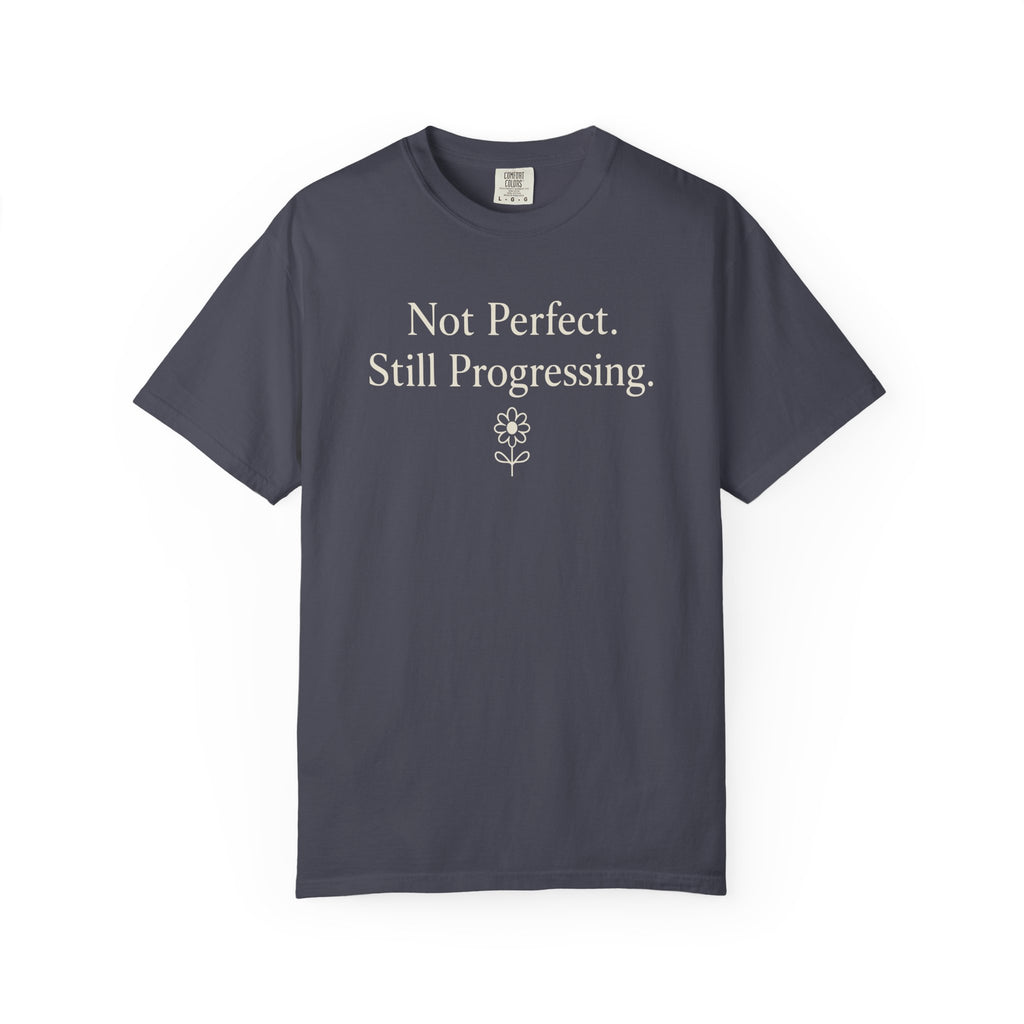 Not Perfect Still Progressing T-shirt