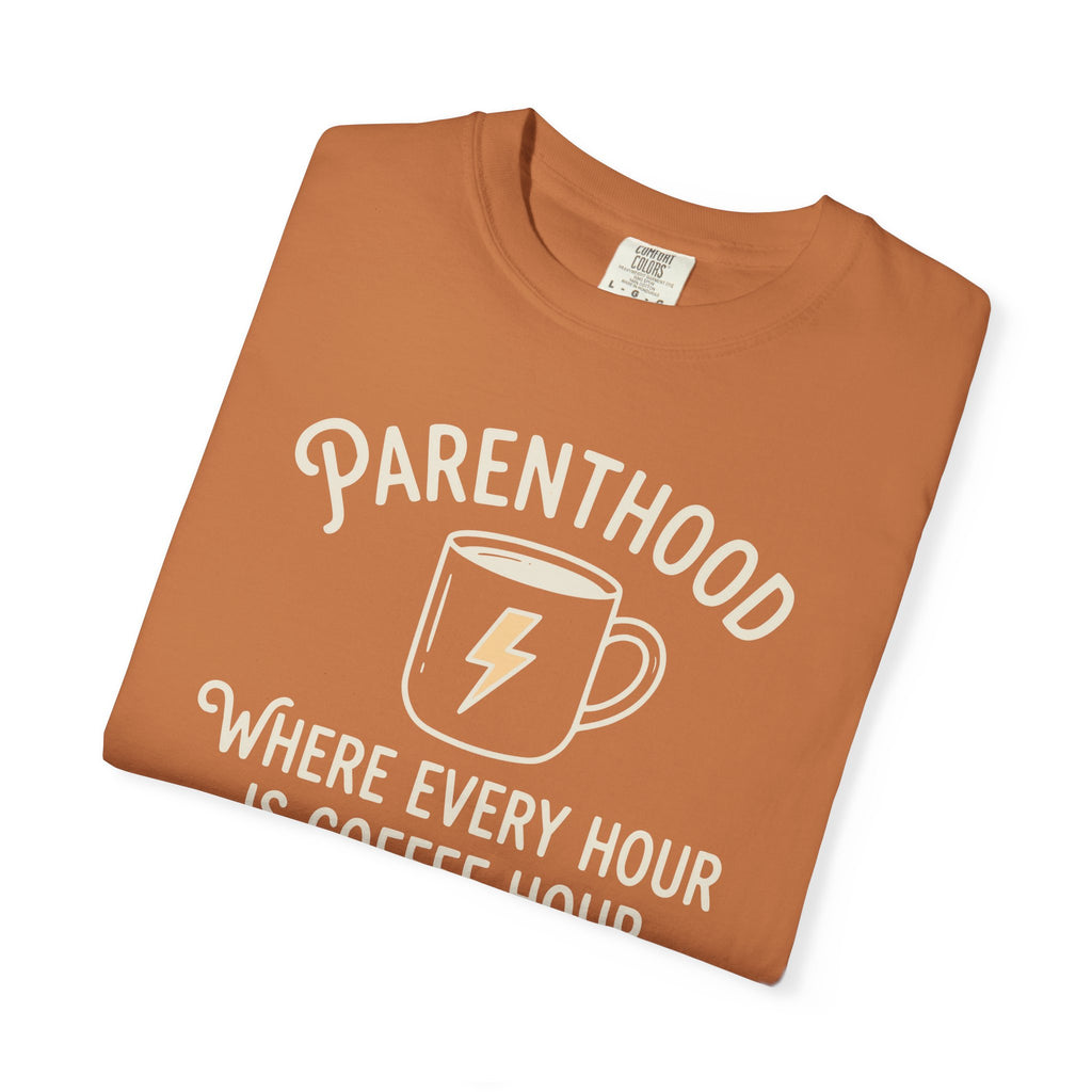 Parenthood Where Every Hour Is Coffee Hour T-shirt