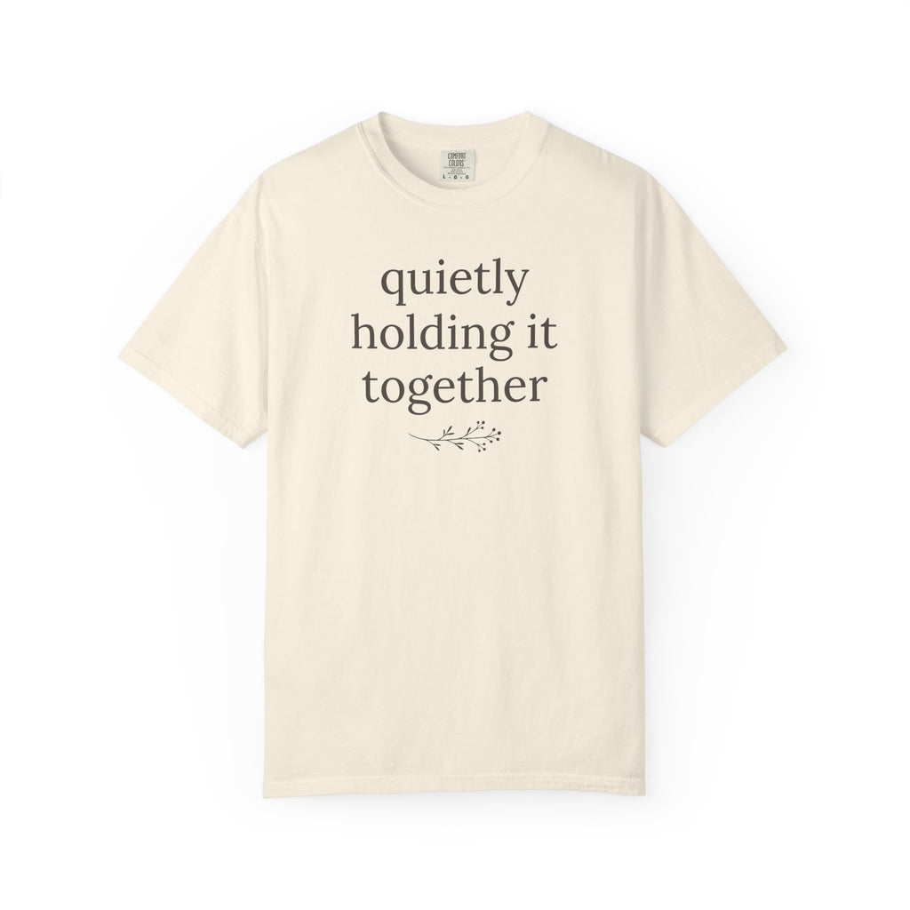 Quietly Holding It Together T-shirt