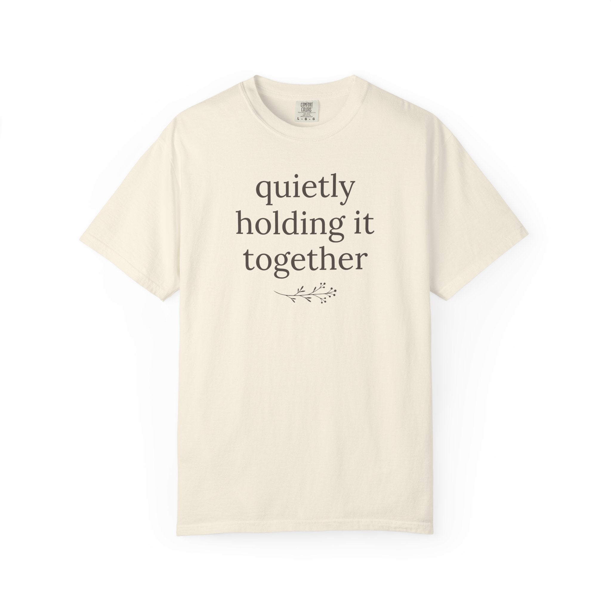 Quietly Holding It Together T-shirt