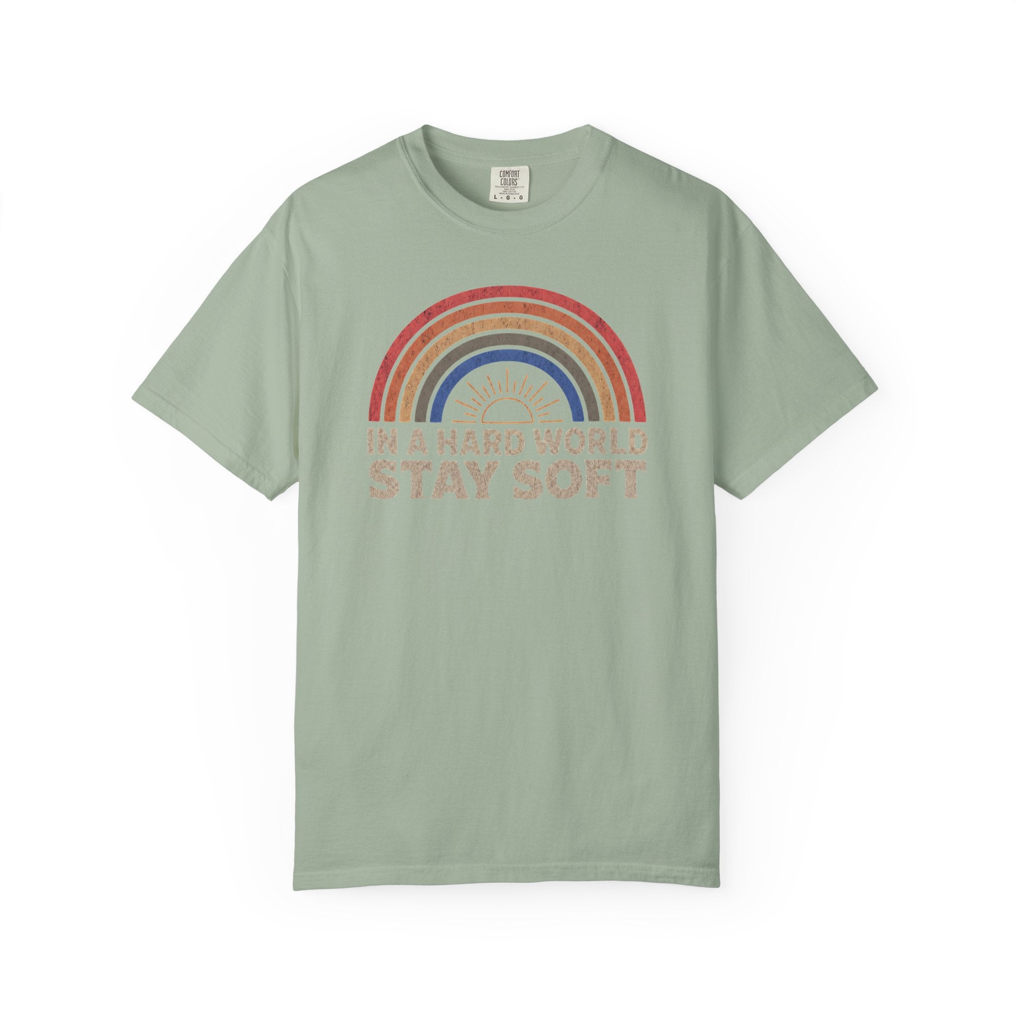 In A Hard World Stay Soft T-shirt