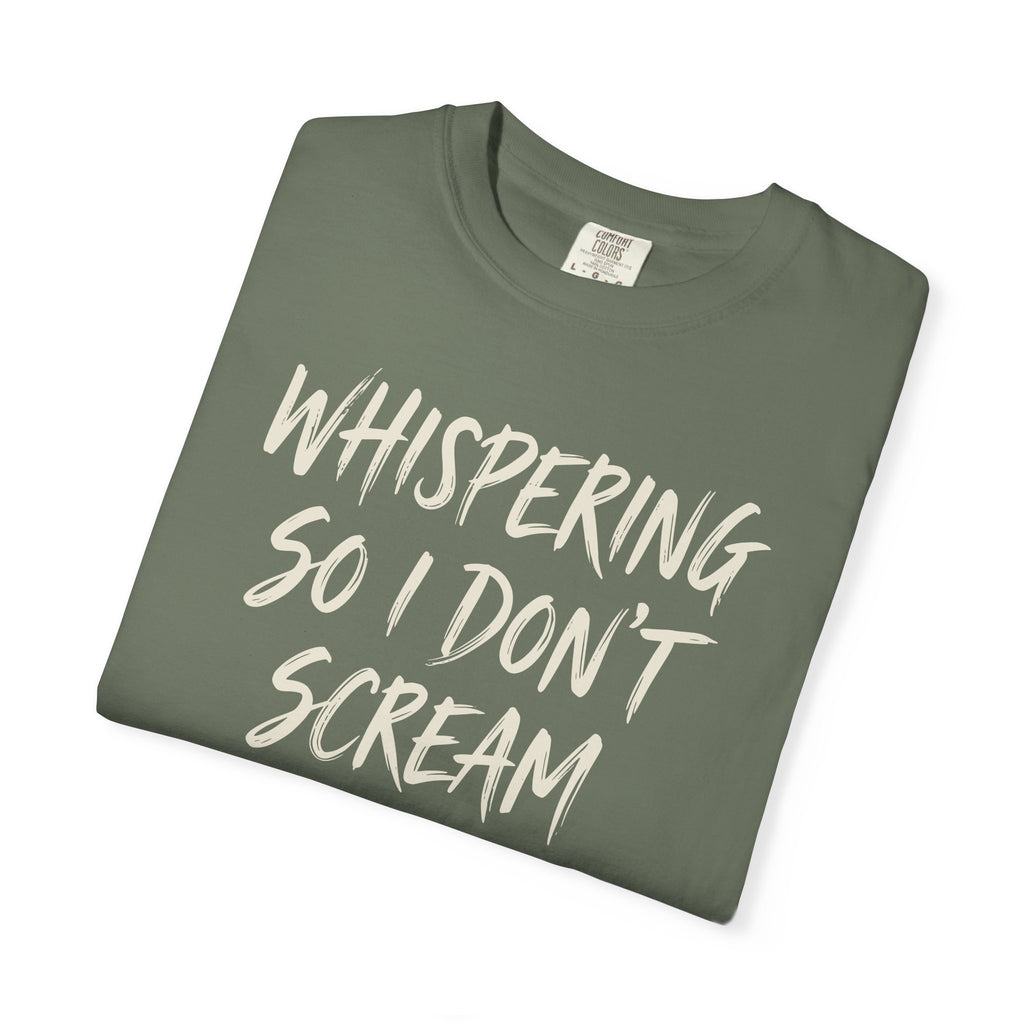 Whispering So I Don't Scream T-shirt