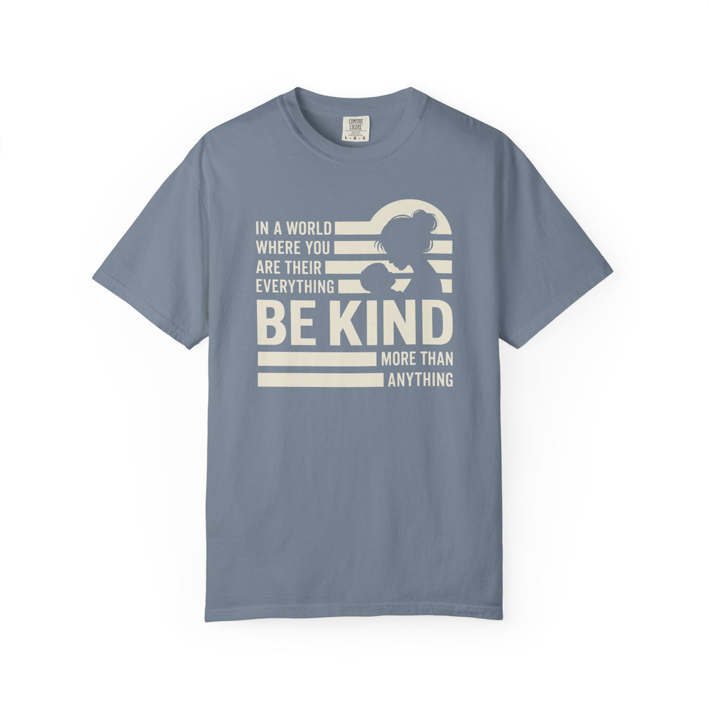 Be Kind More Than Anything T-shirt