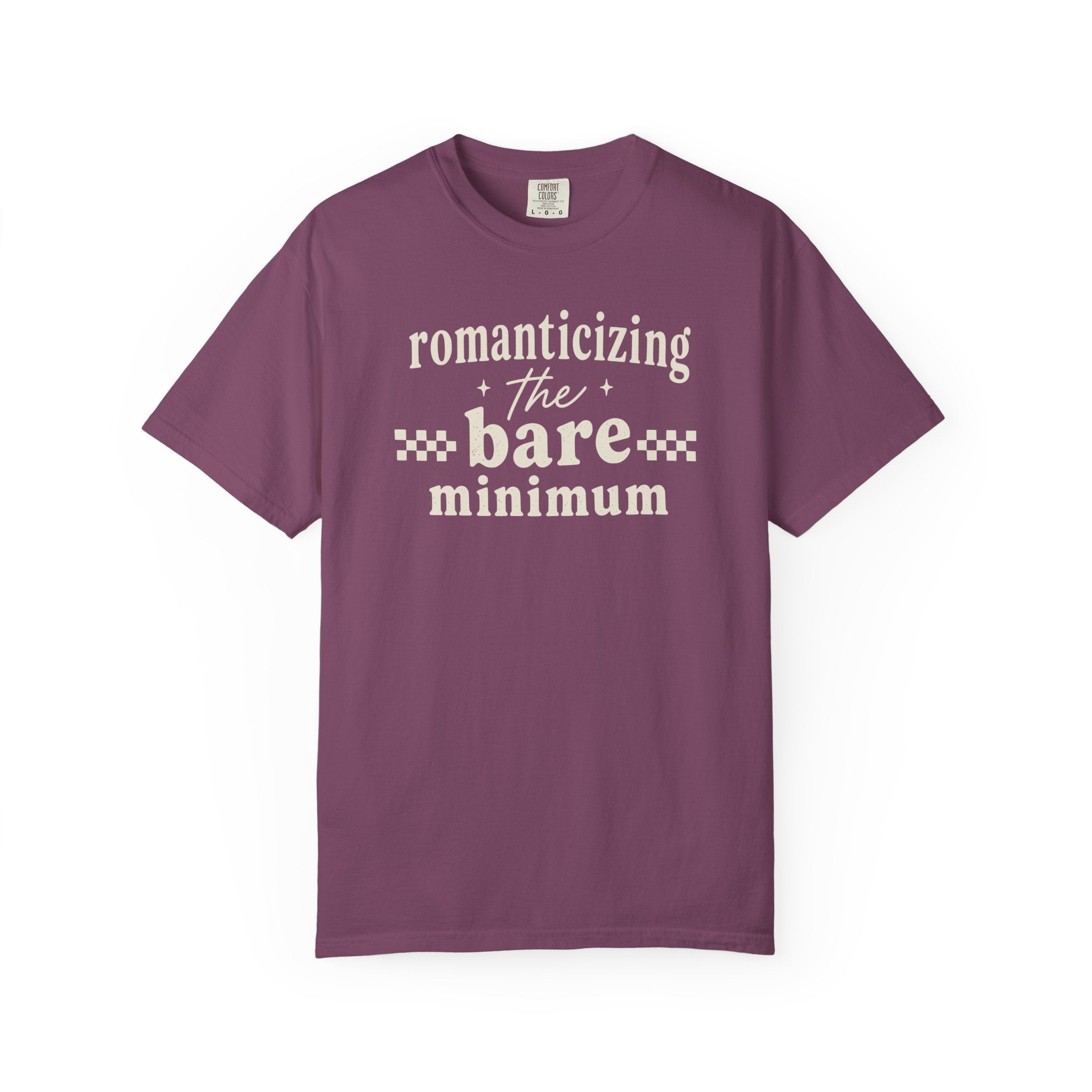 Romanticizing The Bare Minimum T-shirt