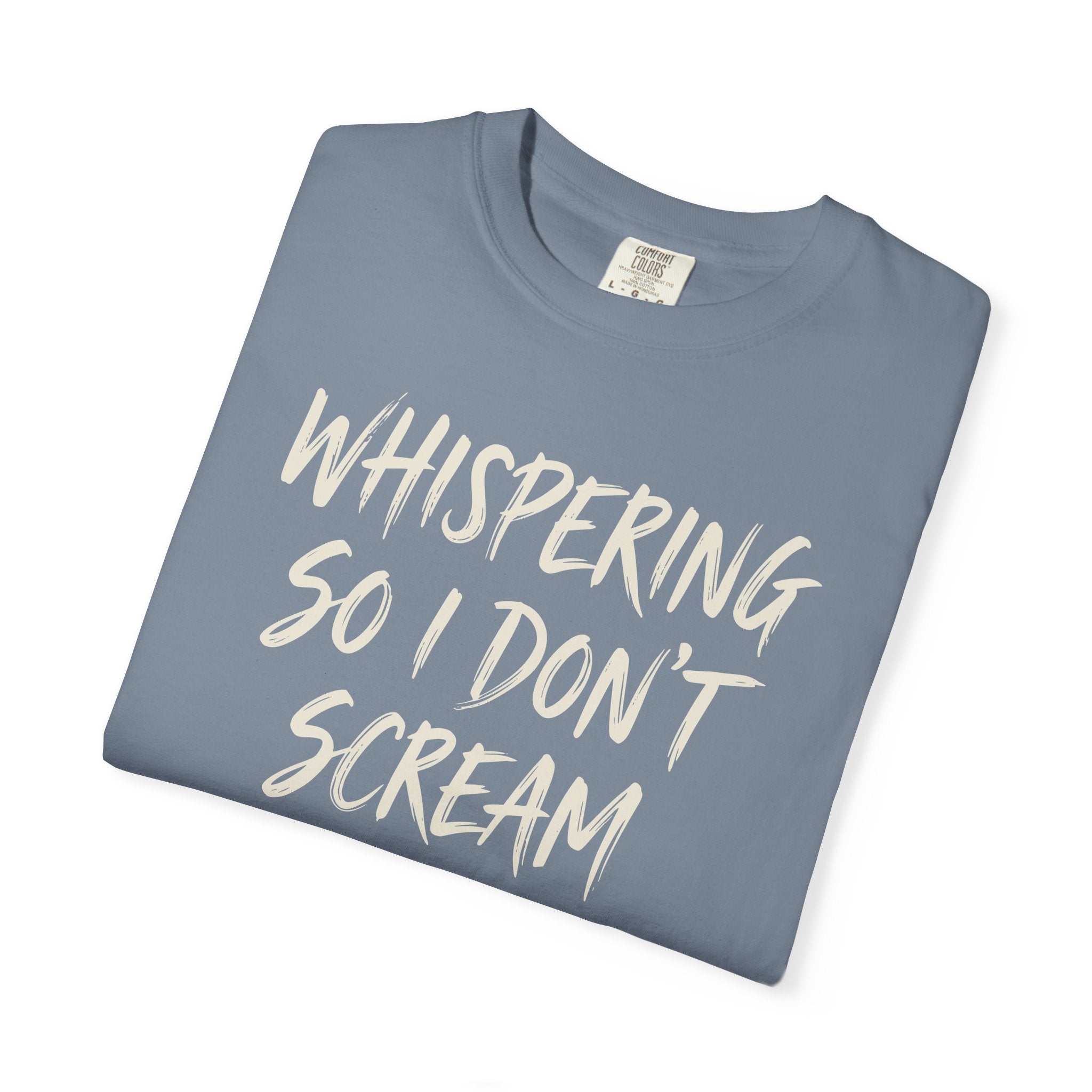 Whispering So I Don't Scream T-shirt