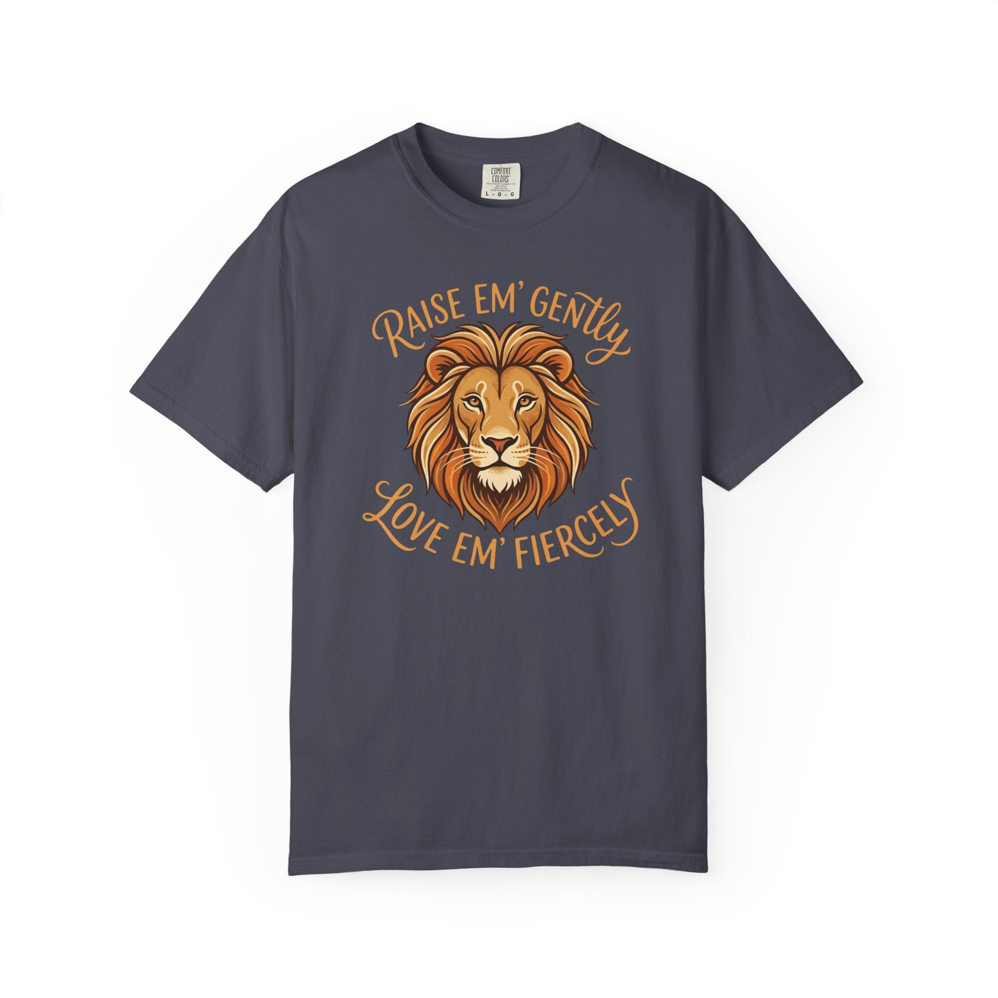 Raise Em Gently Love Em Fiercely T-shirt