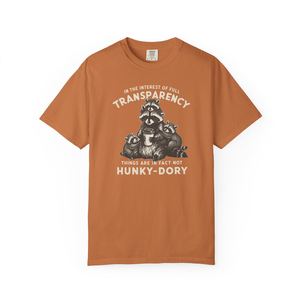 Things Are In Fact Not Hunky-Dory T-shirt