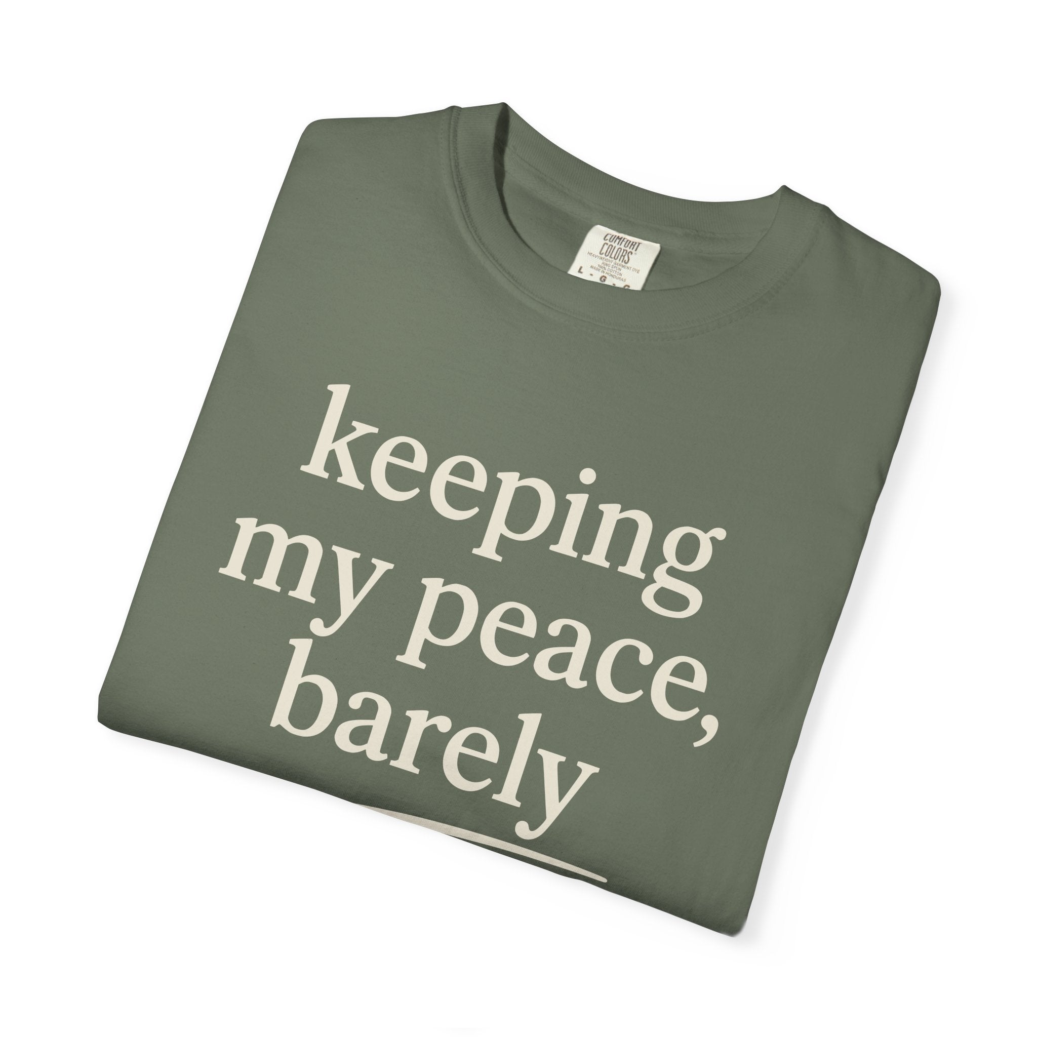 Keeping My Peace Barely T-shirt