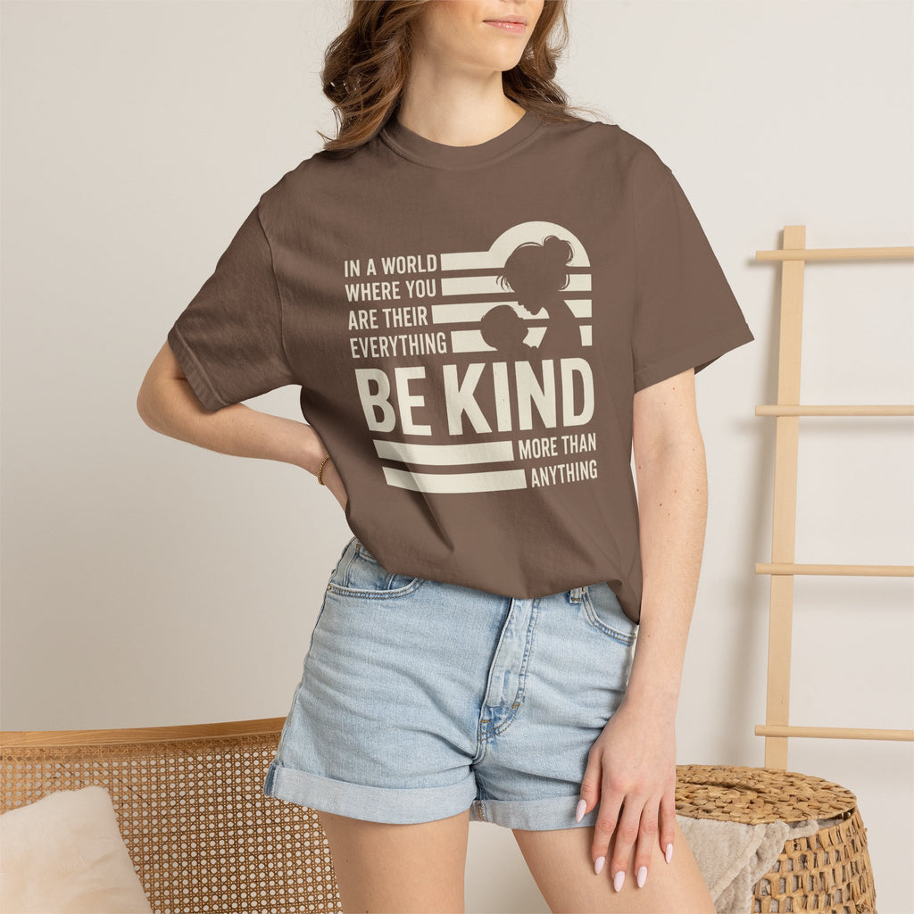 Be Kind More Than Anything T-shirt