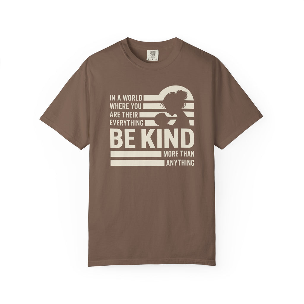 Be Kind More Than Anything T-shirt