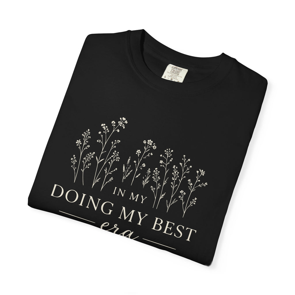 In My Doing My Best Era T-shirt