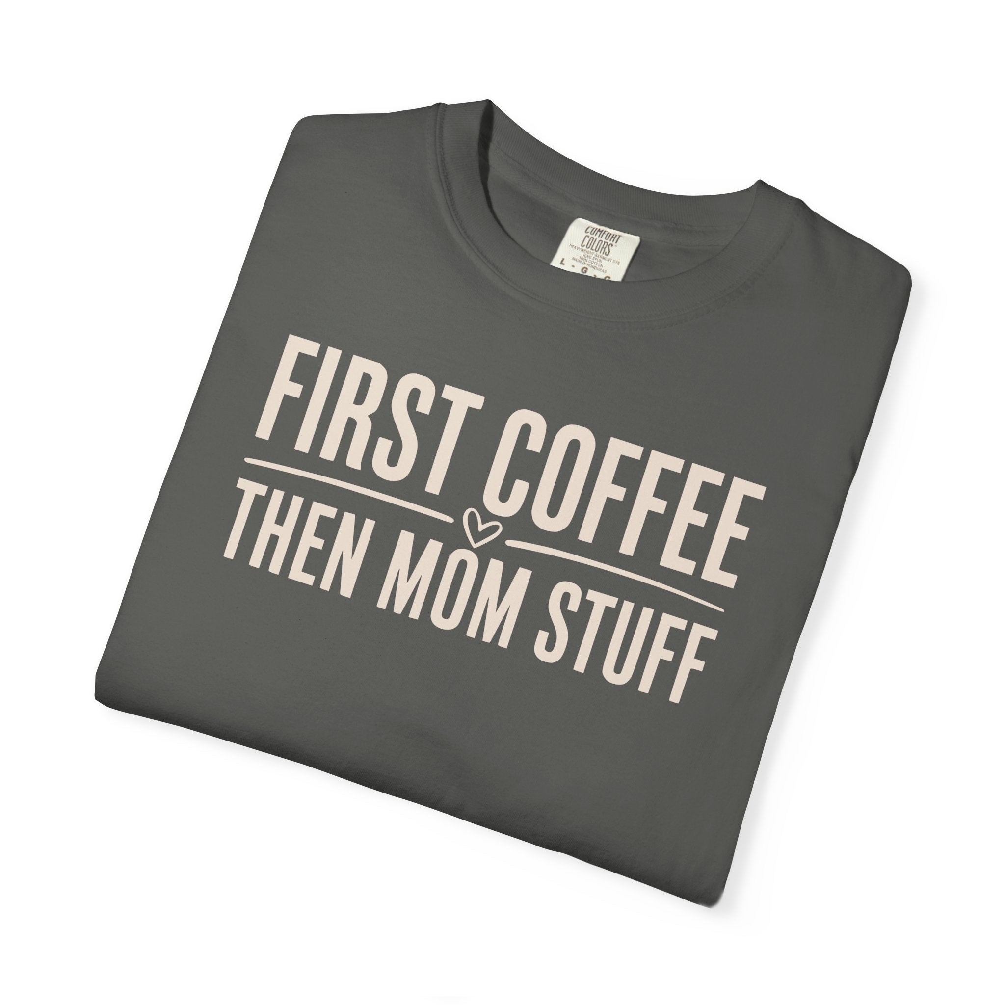 First Coffee Then Mom Stuff T-shirt