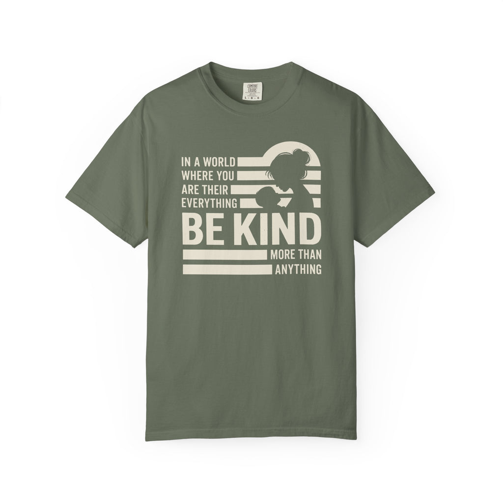 Be Kind More Than Anything T-shirt