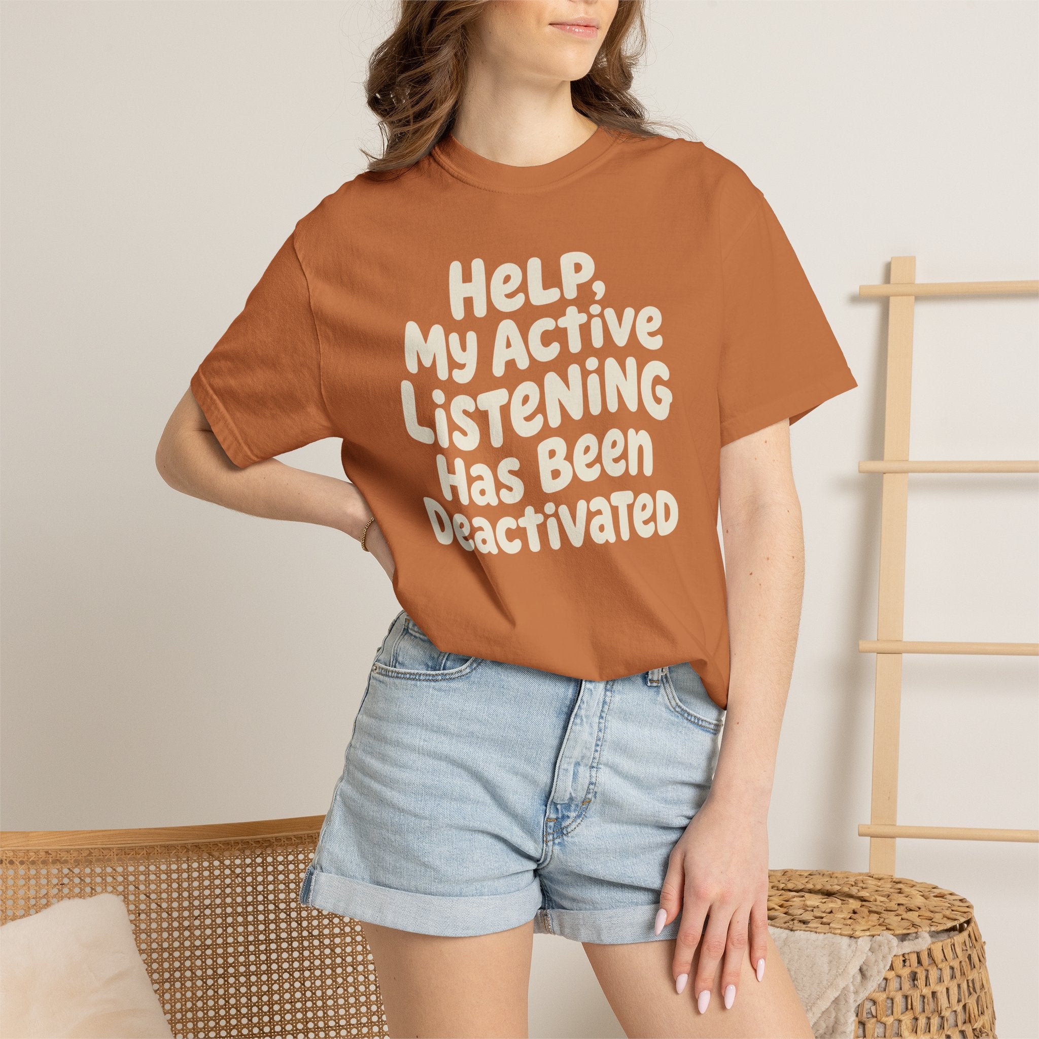 Help My Active Listening Has Been Deactivated T-shirt