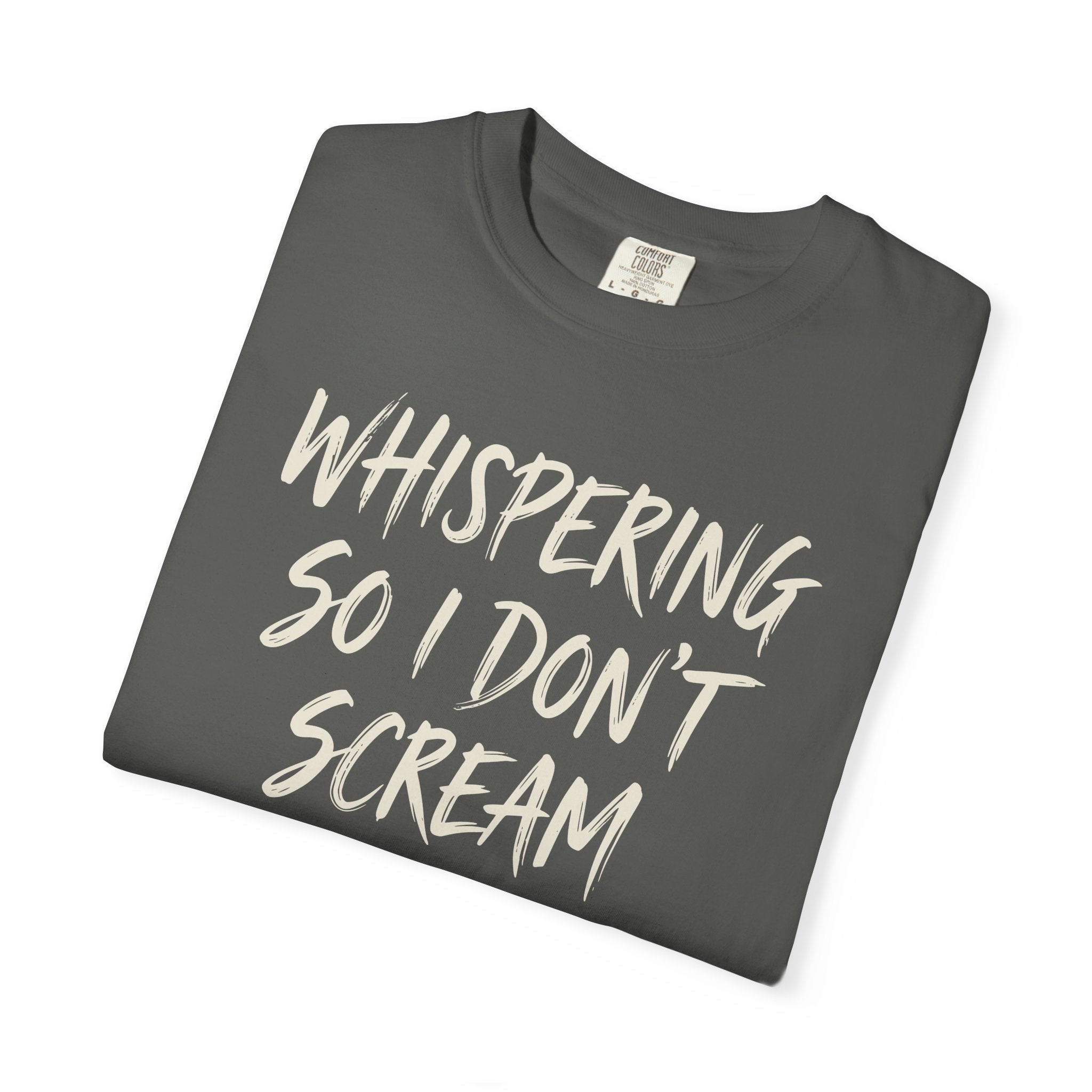 Whispering So I Don't Scream T-shirt